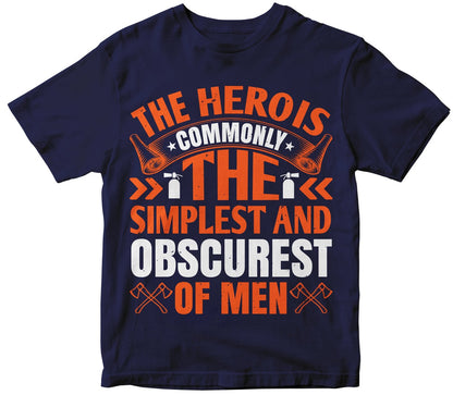 The Hero Is Commonly The Simplest And Obscurest Of Men Collection
