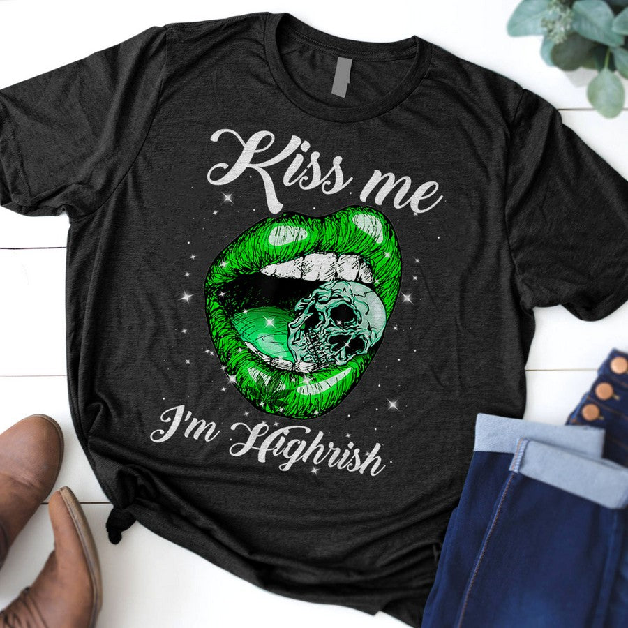 Kiss Me Im Highrish Cannabis Lips Weed Love Lips Cannabis T-Shirt
