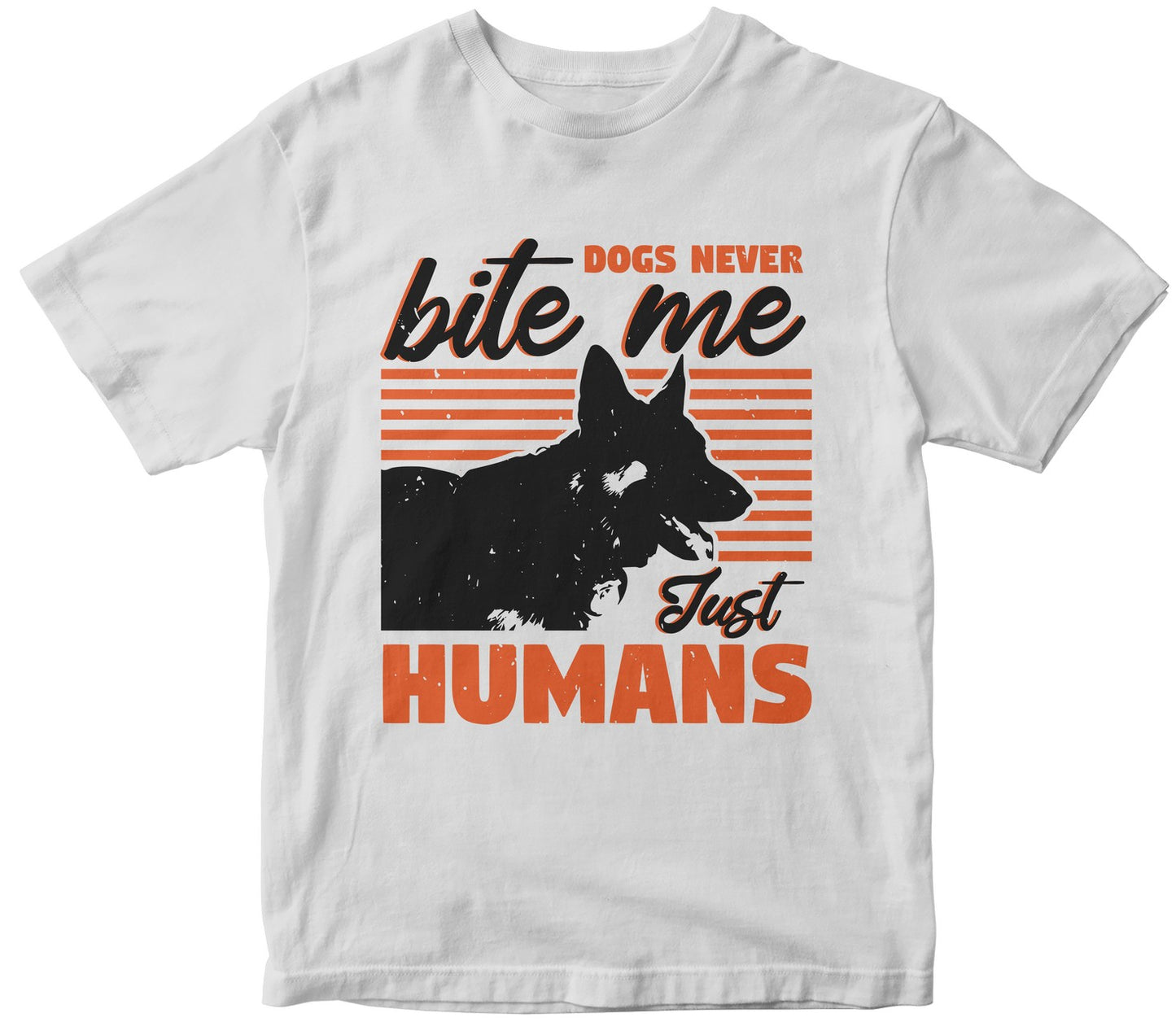 Dogs Never Bite Me. Just Humans Collection