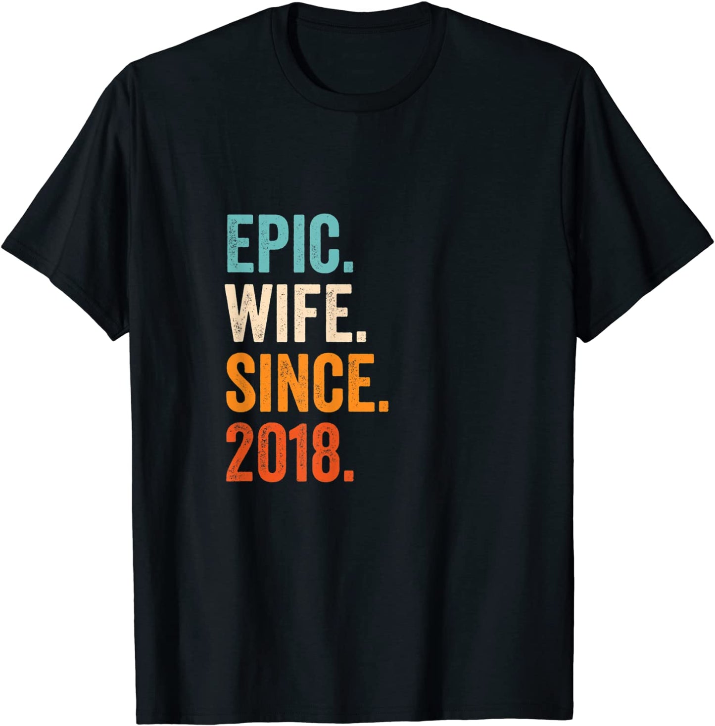 Epic Wife Since 2018 3rd wedding anniversary 3 years T-Shirt