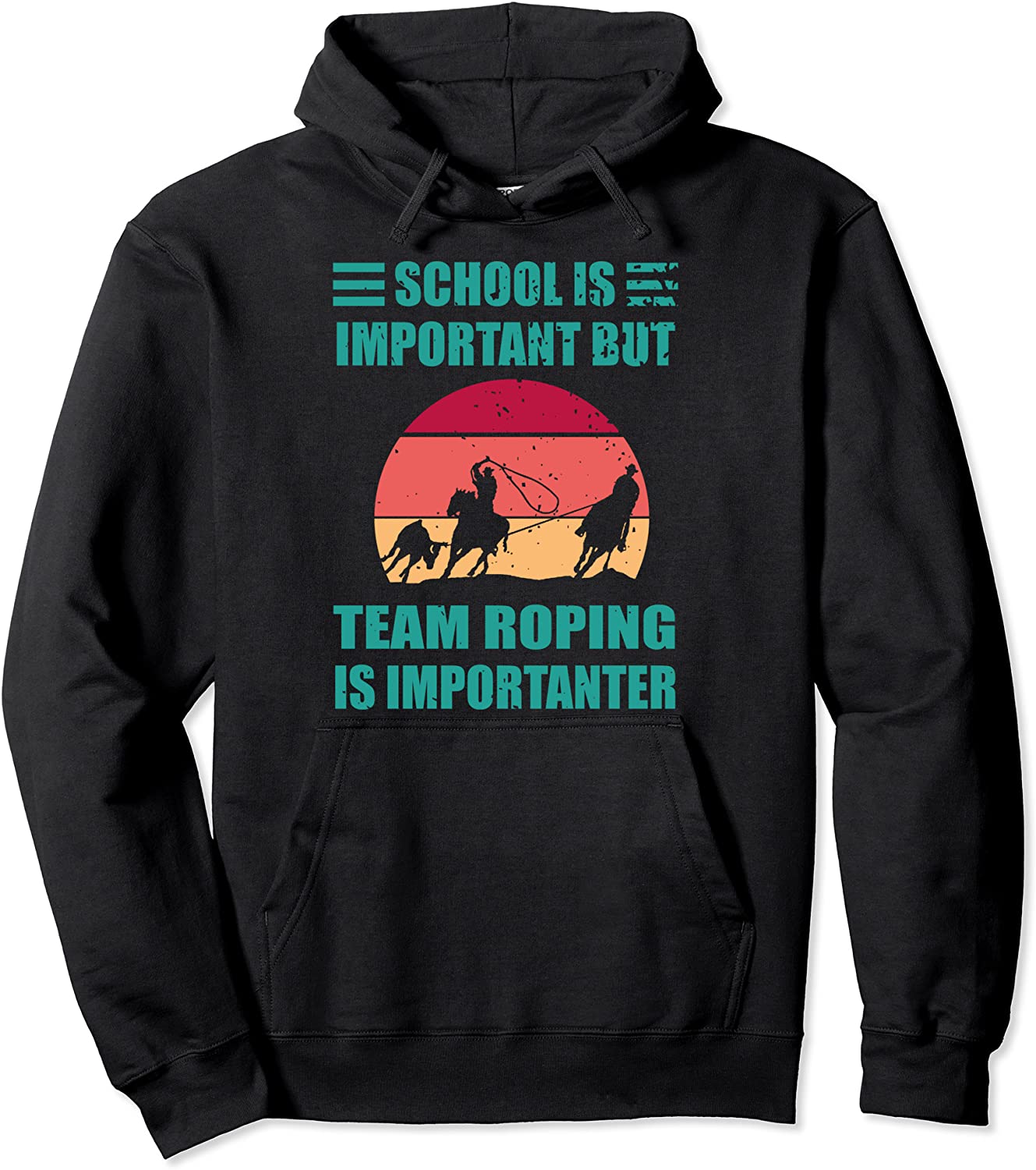 Cowboy Team Roping Rodeo Importanter School Horse Barn Shirt Pullover Hoodie