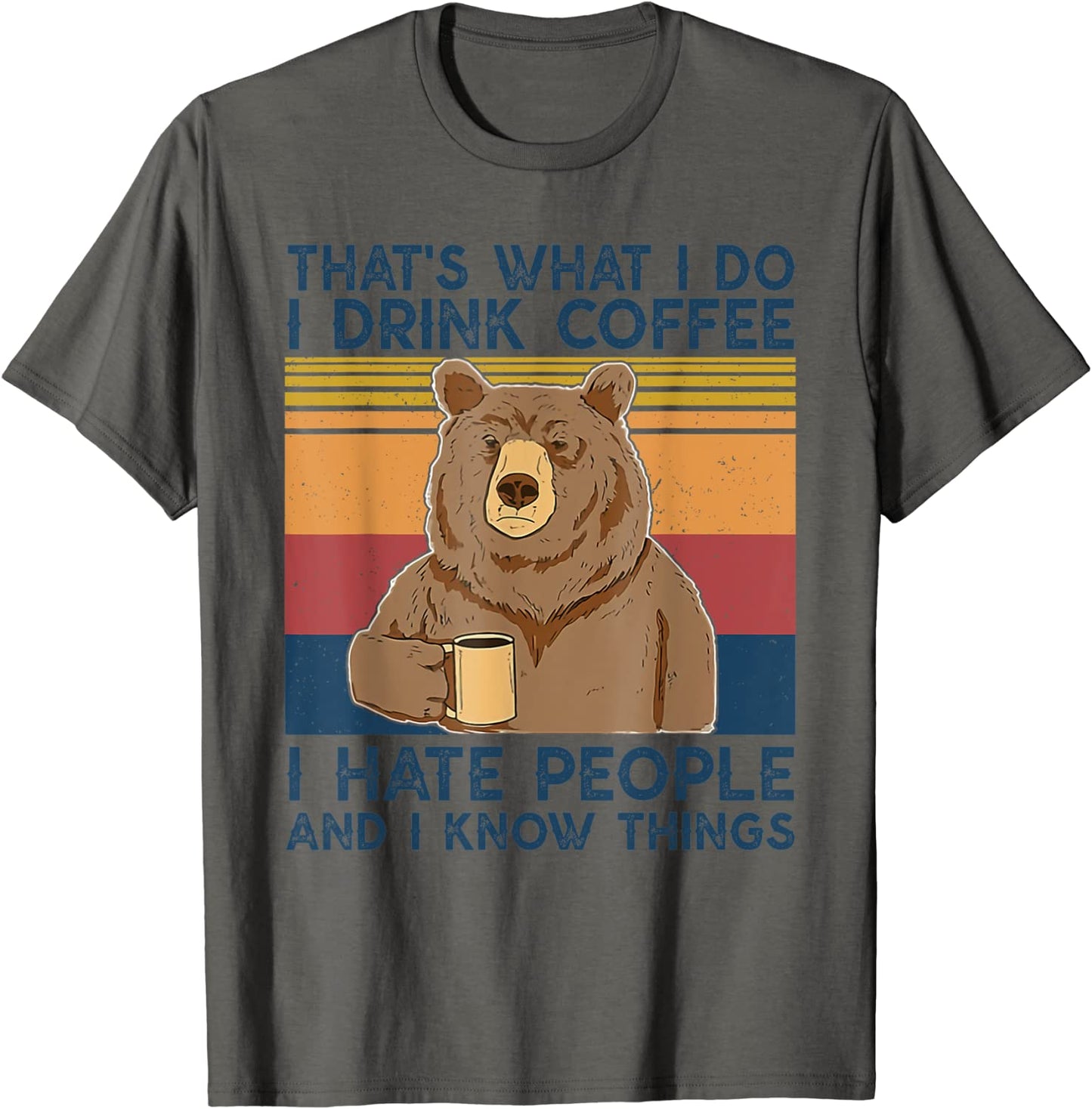 Thats What I Do I Drink Coffee I Hate People Bear vintage T-Shirt