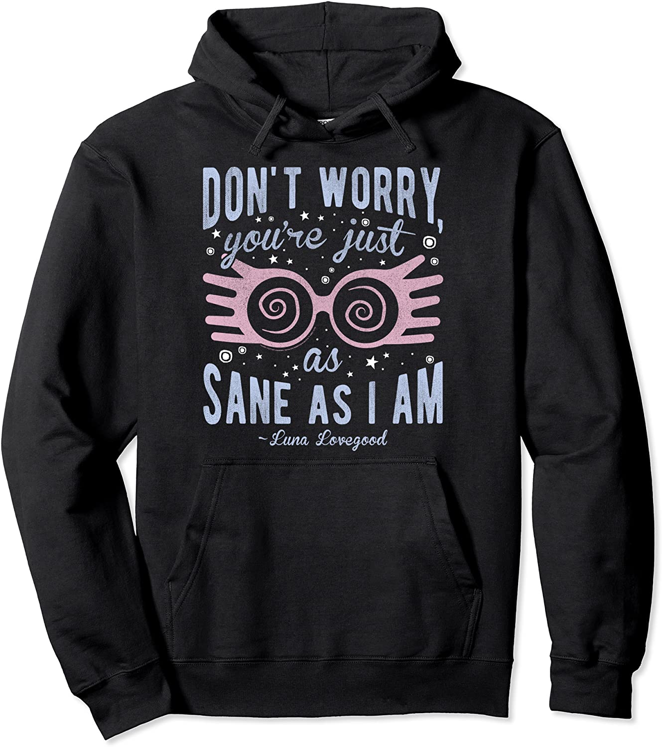 Harry Potter Luna Youre Just As Sane As I Am Quote Pullover Hoodie
