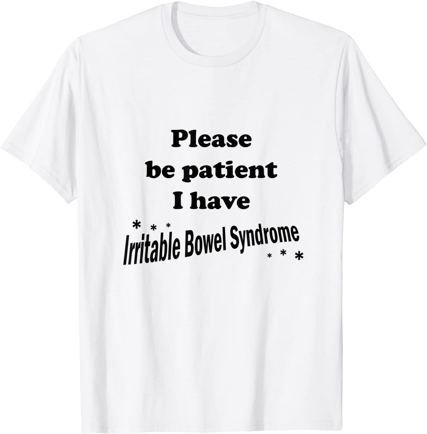 Funny IBS T-Shirt T-Shirt