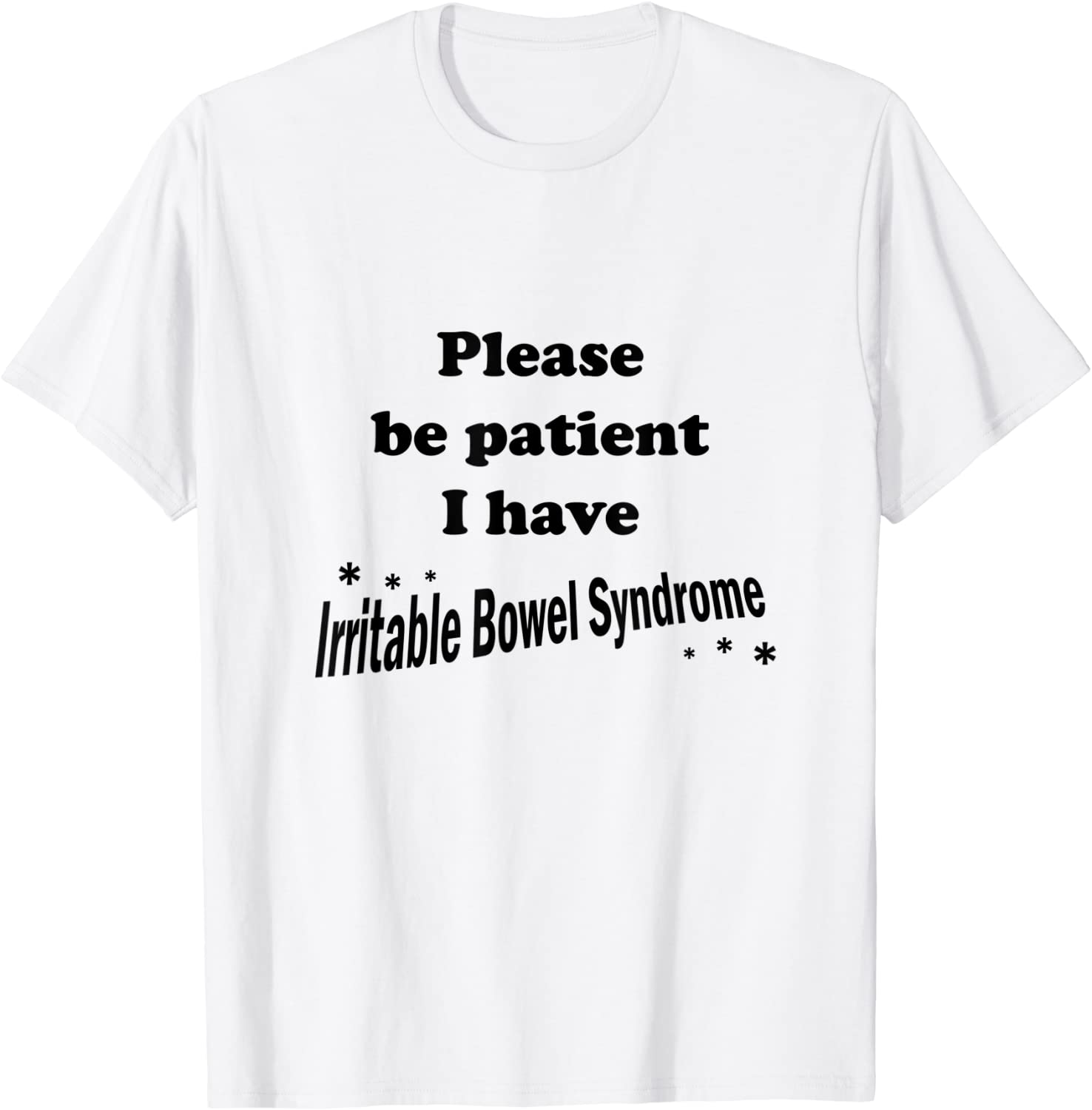 Funny IBS T-Shirt T-Shirt