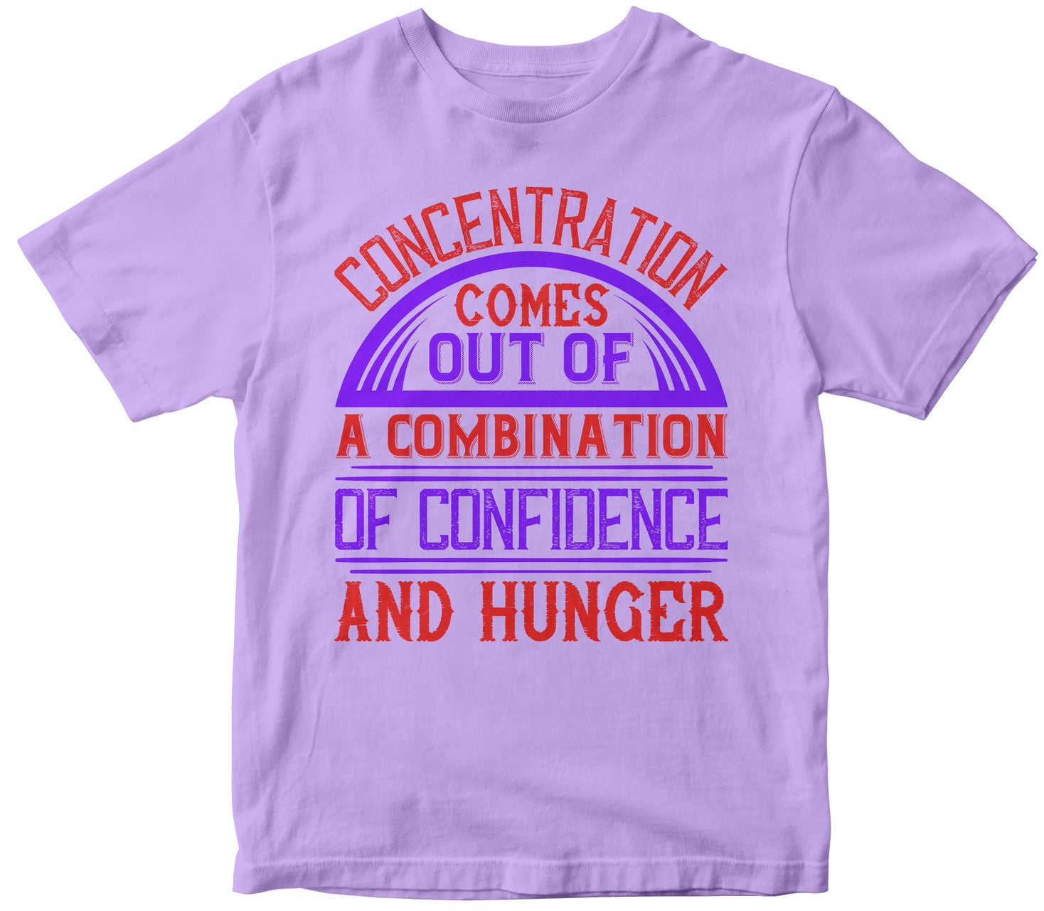 Concentration Comes Out Of A Combination Of Confidence And Hunger