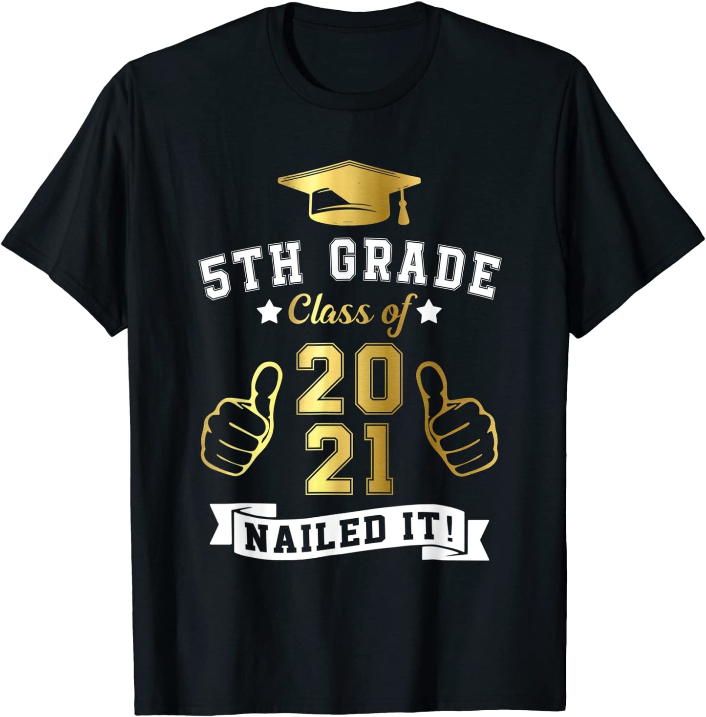 Students Graduation 5th Grade Class of 2021 Nailed It T-Shirt