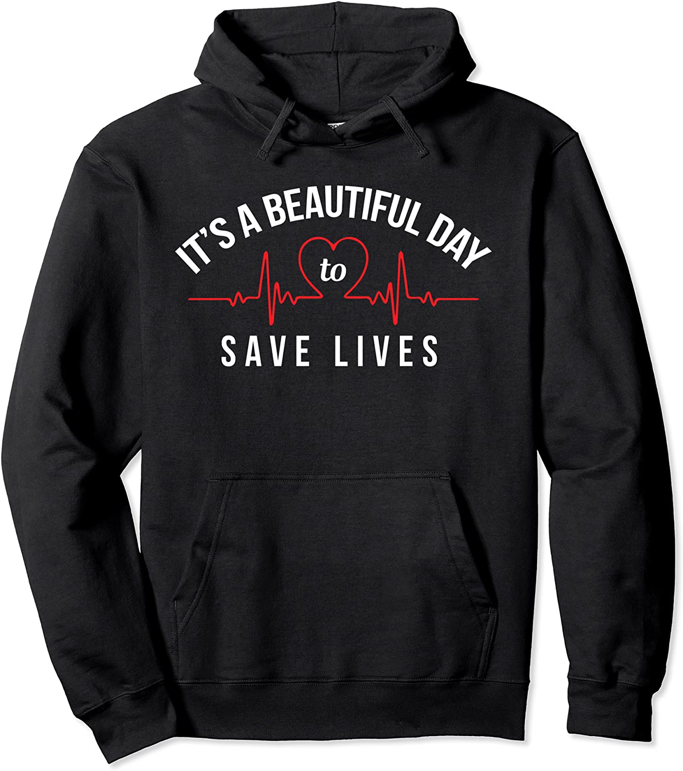 Proud Nurse Hoodie Its a Beautiful Day To Save Lives