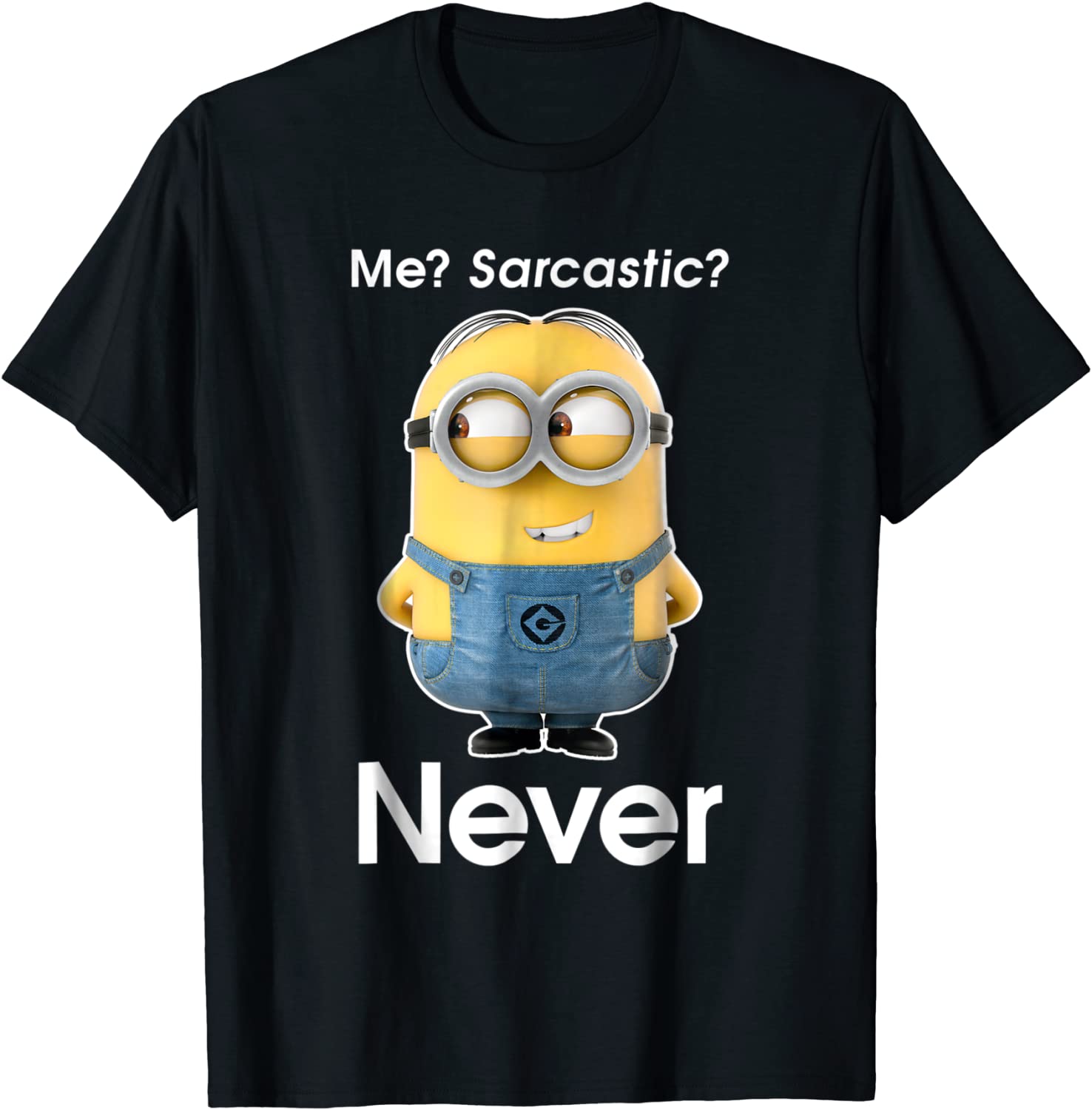 Despicable Me Minions Me Sarcastic Never Graphic T-Shirt