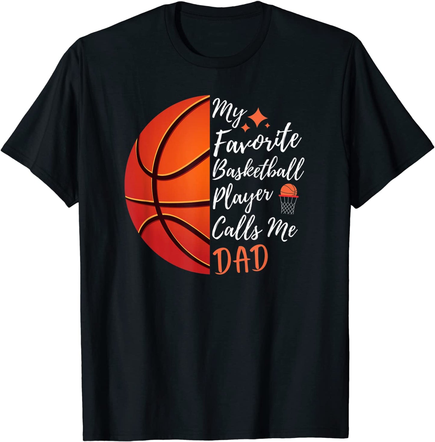 Mens My Favorite Basketball Player Calls Me Dad - Sports Design T-Shirt
