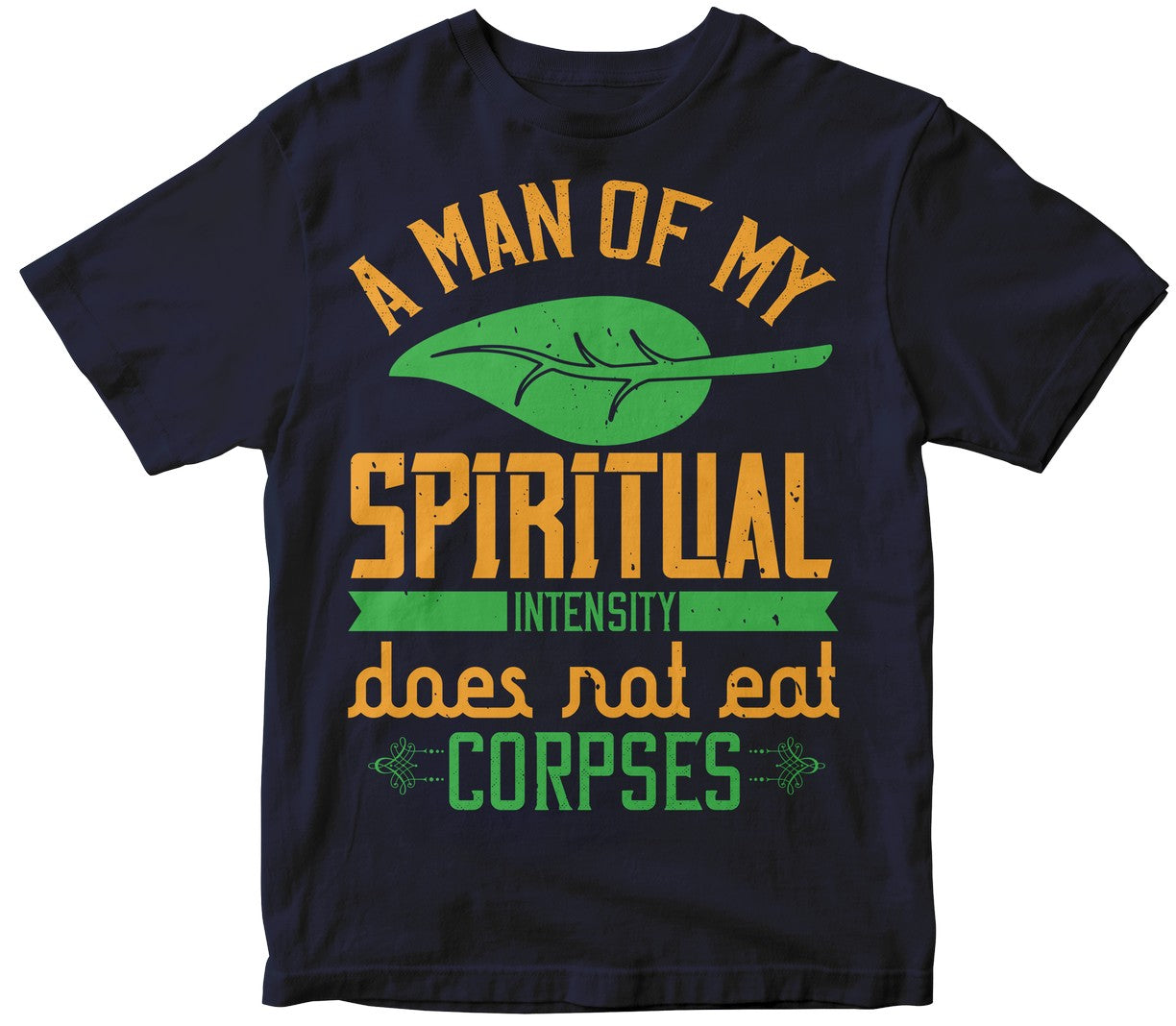 A Man Of My Spiritual Intensity Does Not Eat Corpses-01