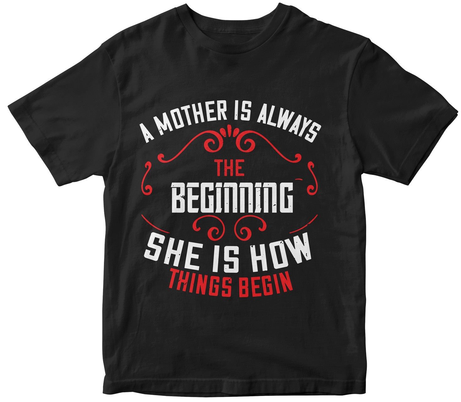 A Mother Is Always The Beginning. She Is How Things Begin Collection