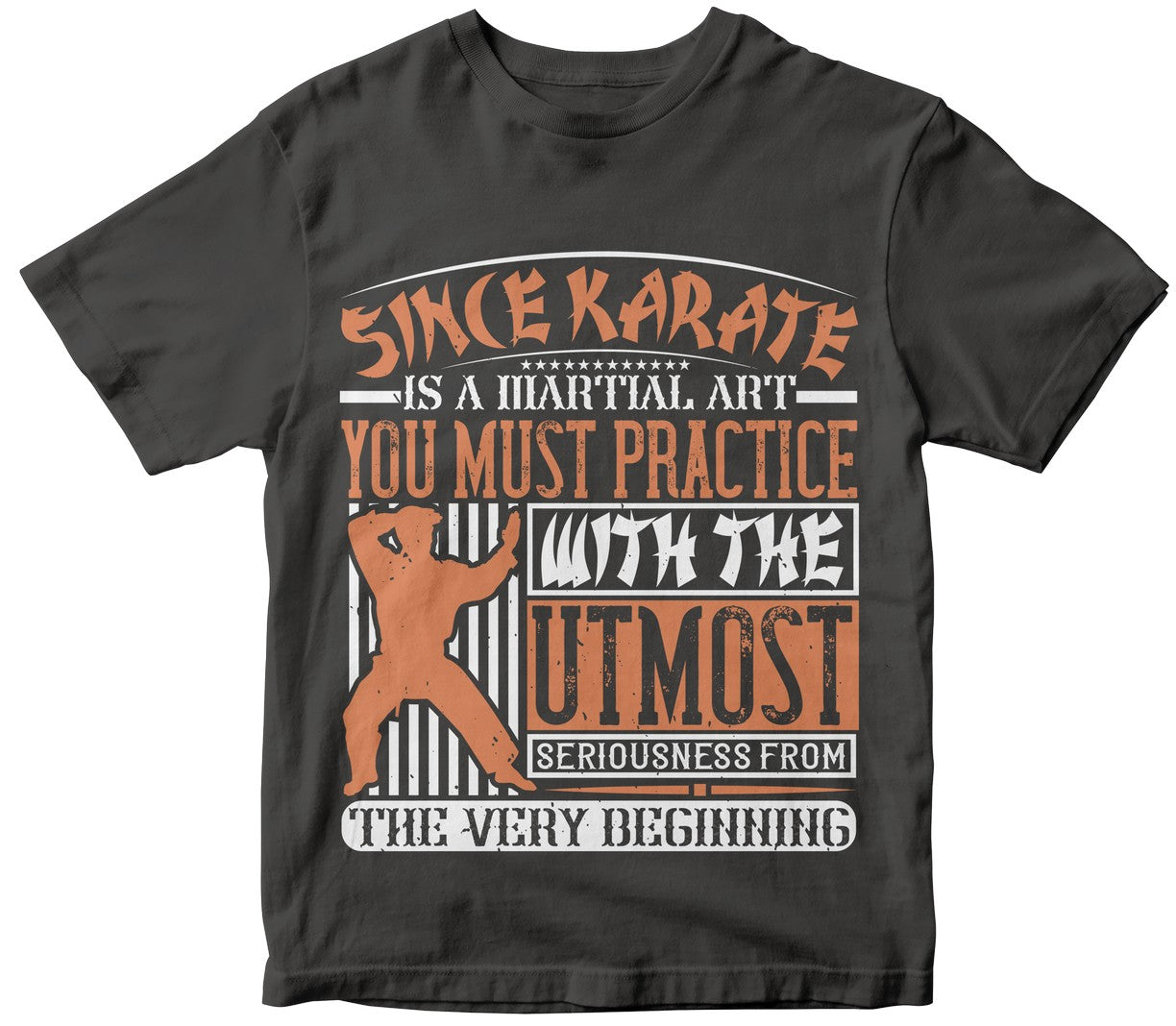 Since Karate Is A Martial Art, You Must Practice With The Utmost Seriousness From The Very Beginning