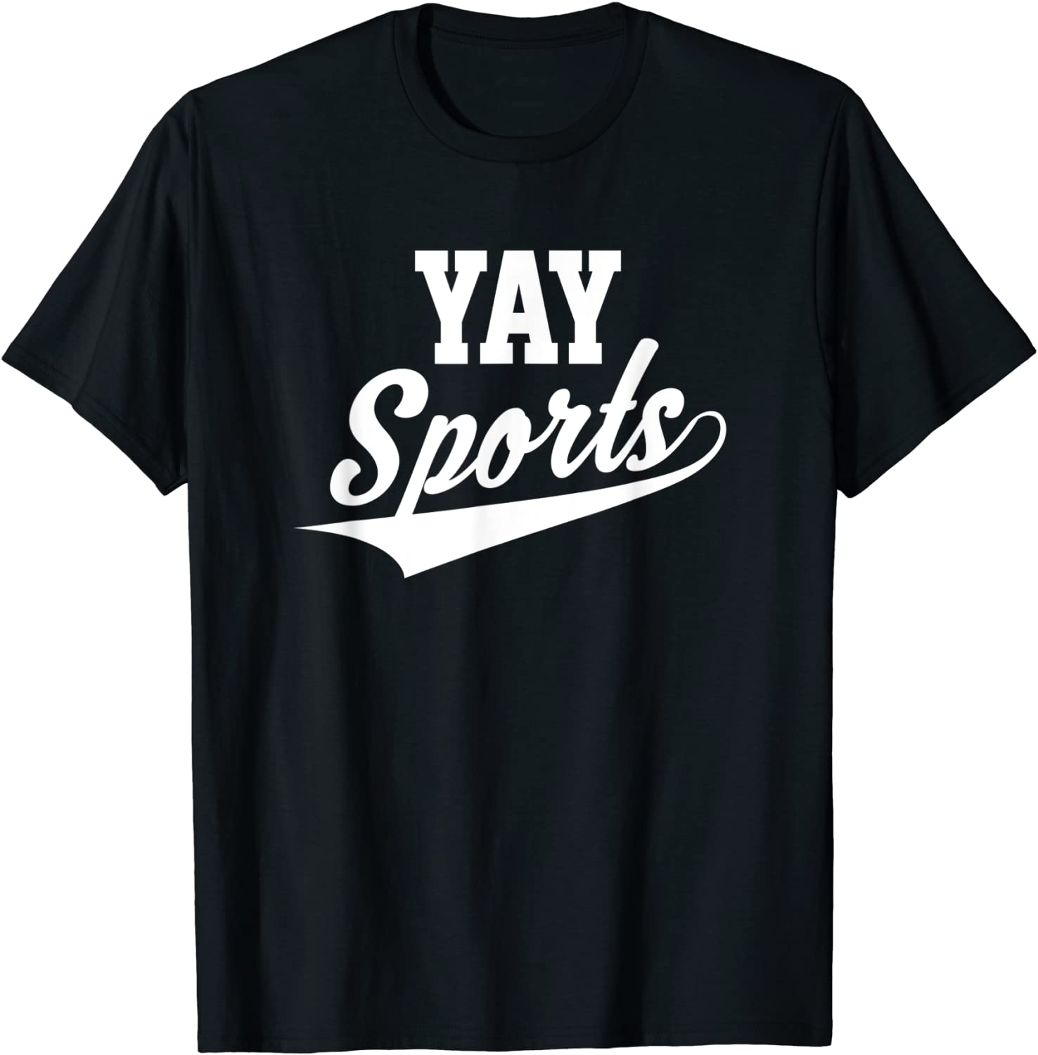Funny and Sarcastic Yay Sports T-Shirt