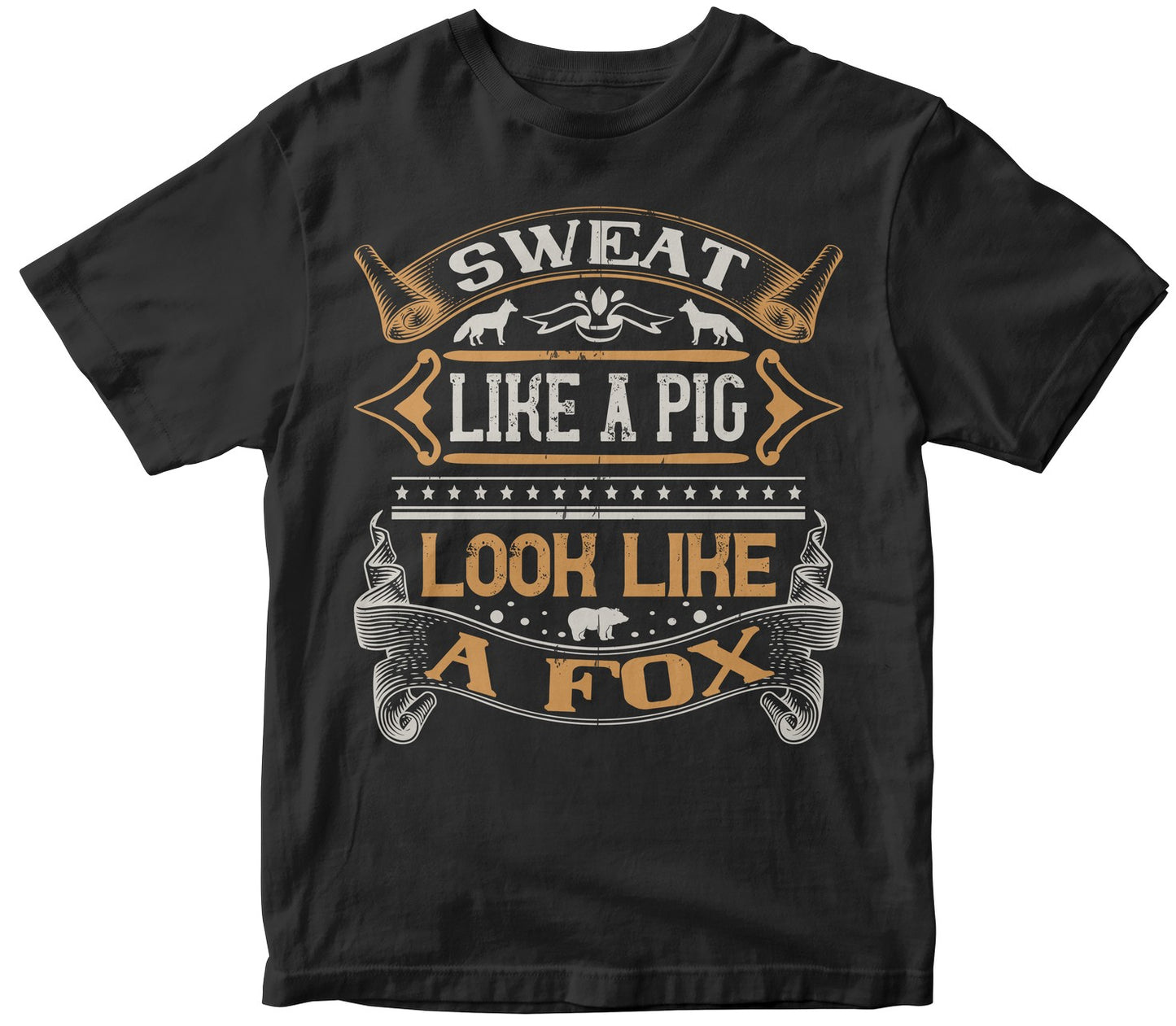 Sweat Like A Pig Look Like A Fox