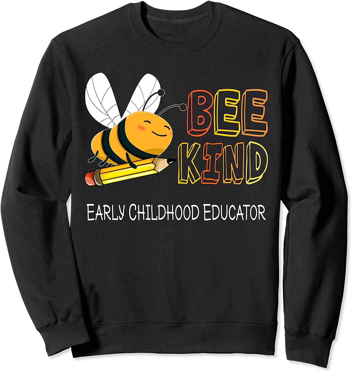 Bee Kind Early Childhood Educator preschool Teacher Gift Sweatshirt