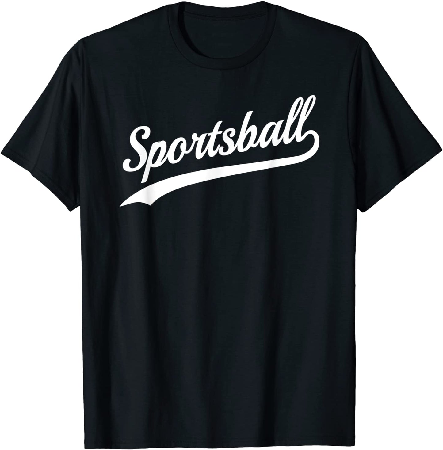 Sportsball T-shirt - Sarcastic Anti Sports Team Saying