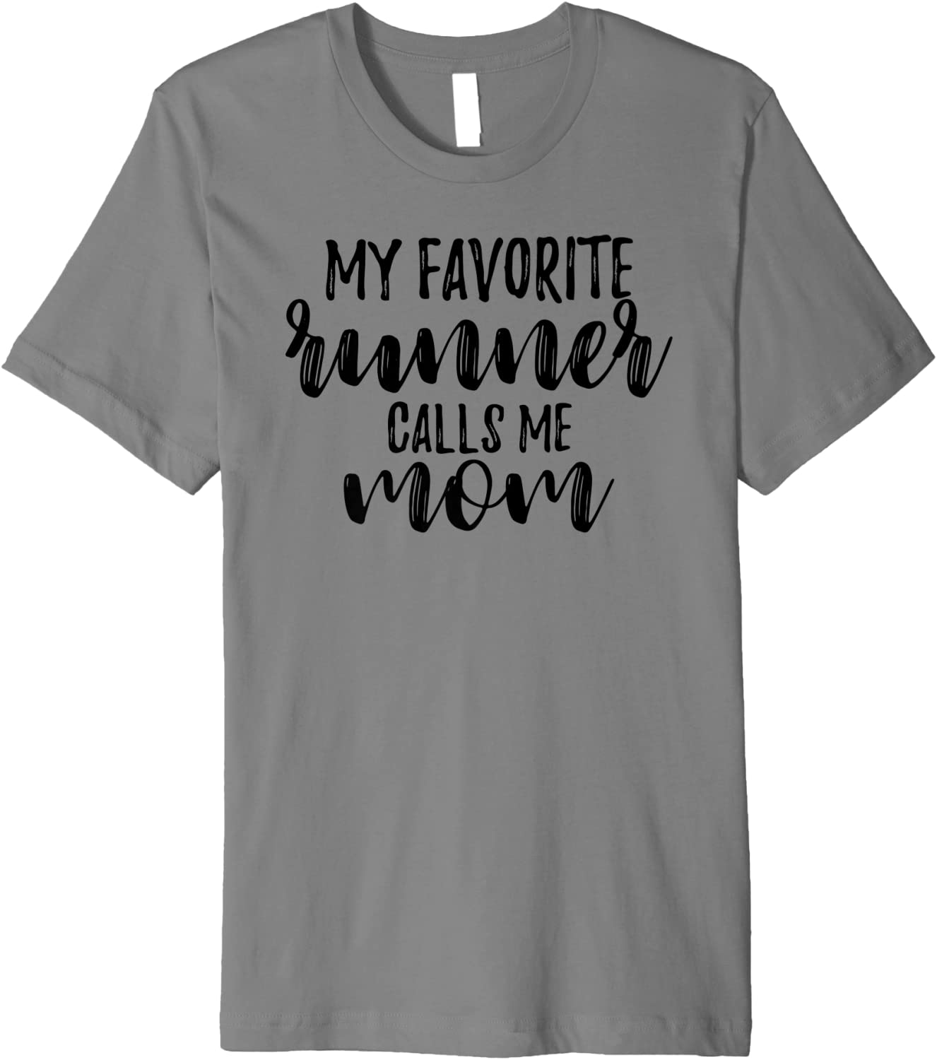 My Favorite Runner Calls Me Mom Love My Running Sports Mama Premium T-Shirt