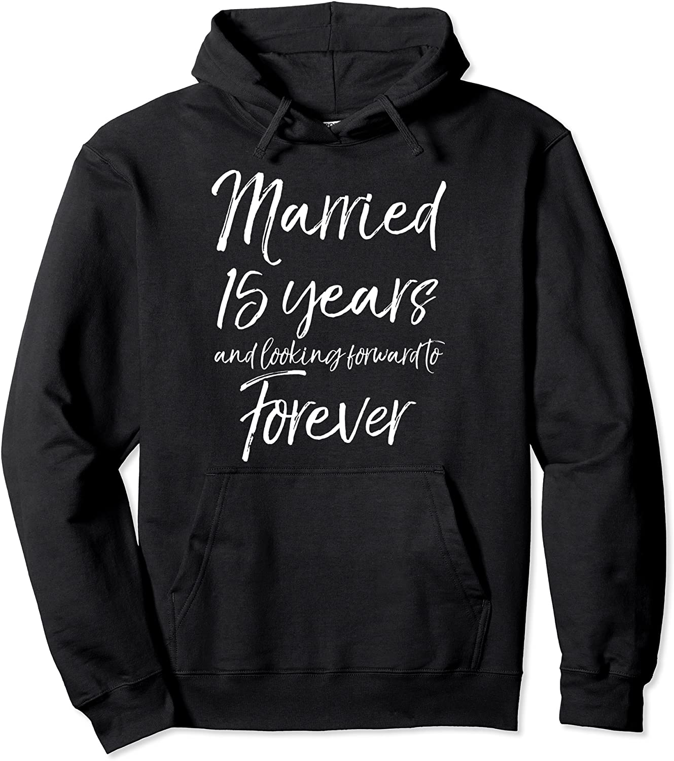15th Gift Married 15 Years and Looking Forward to Forever Pullover Hoodie