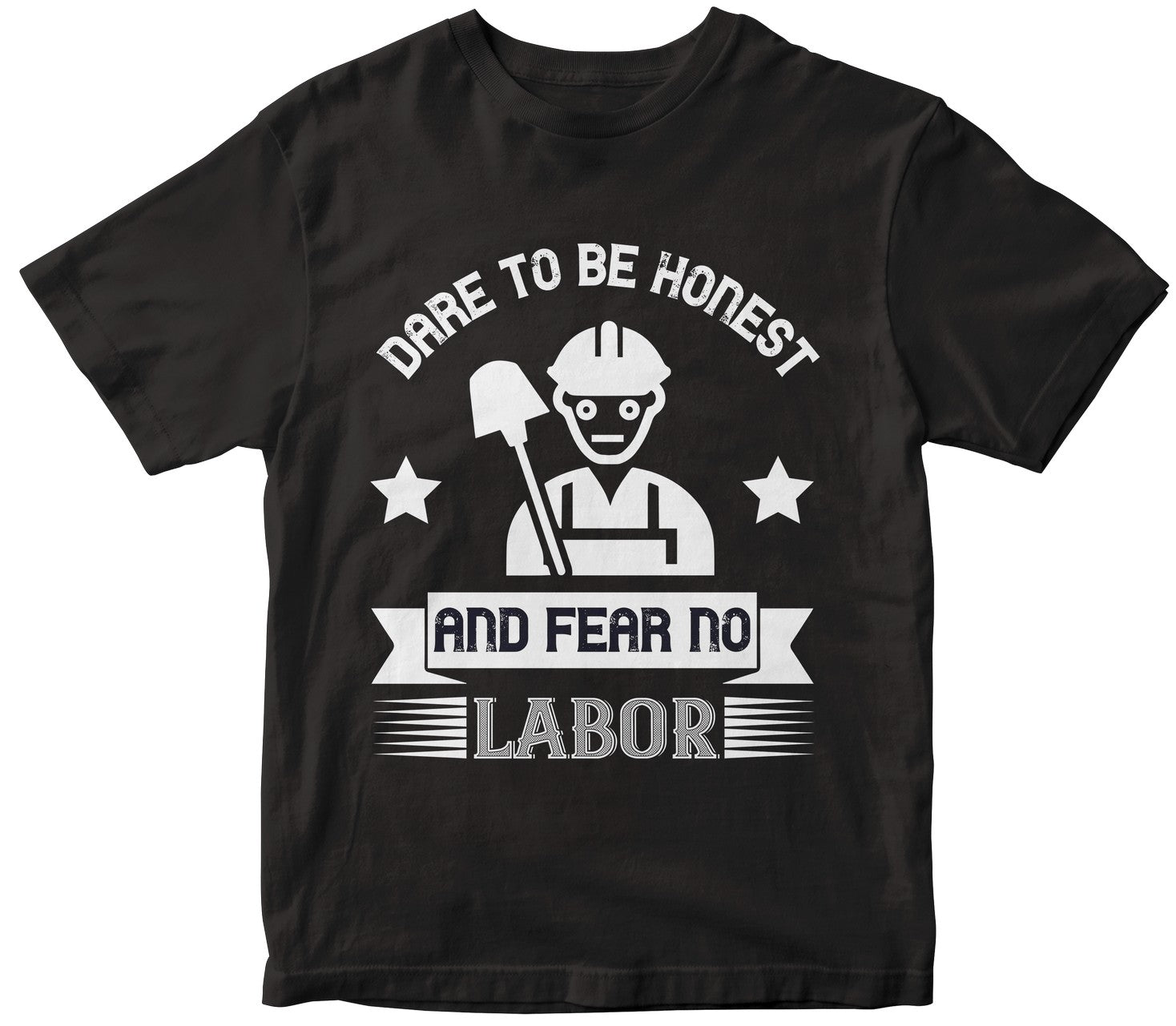 Dare To Be Honest And Fear No Labor-0