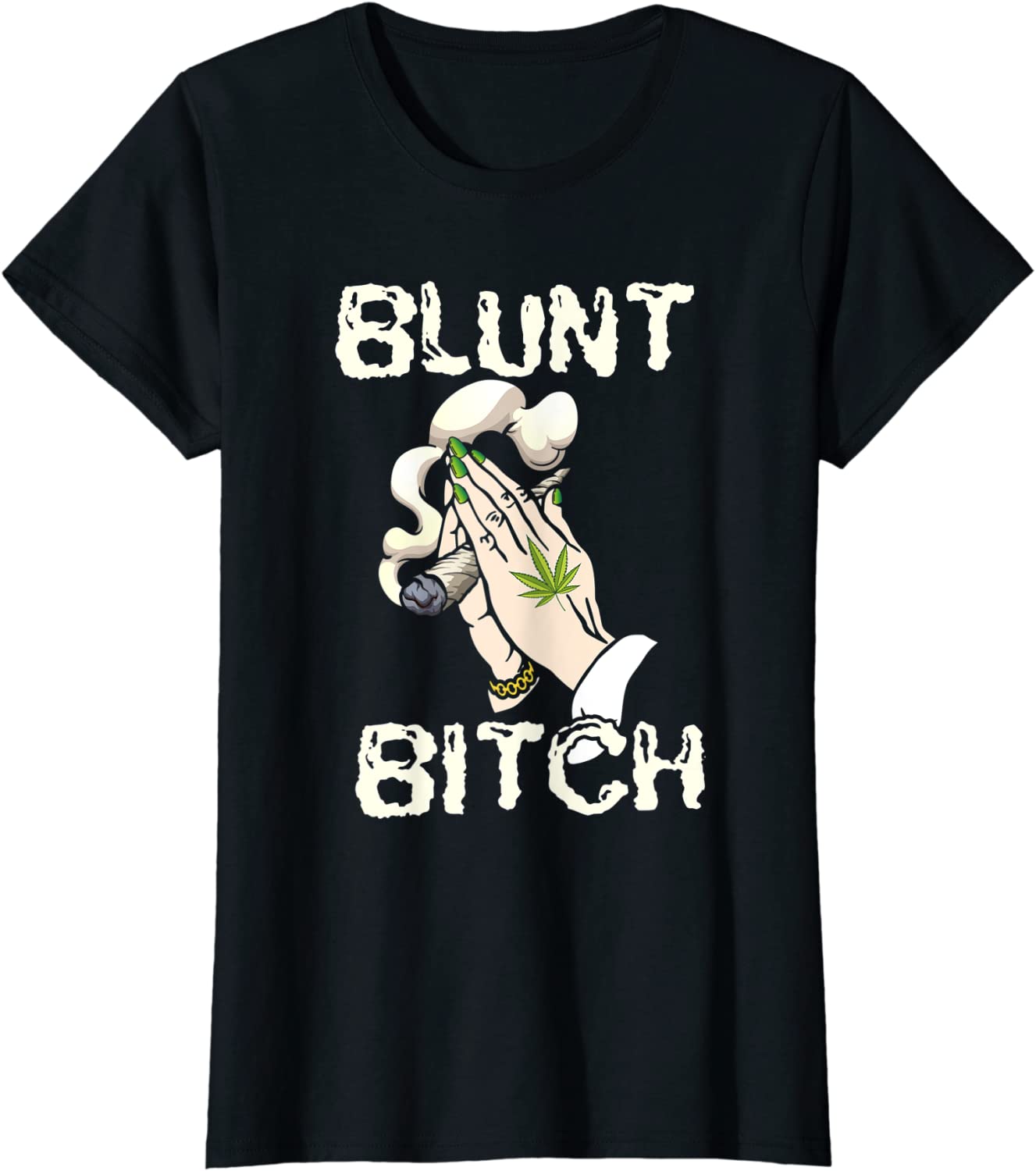 Womens Blunt Bitch Funny Marijuana WeedPot 420 T-Shirt