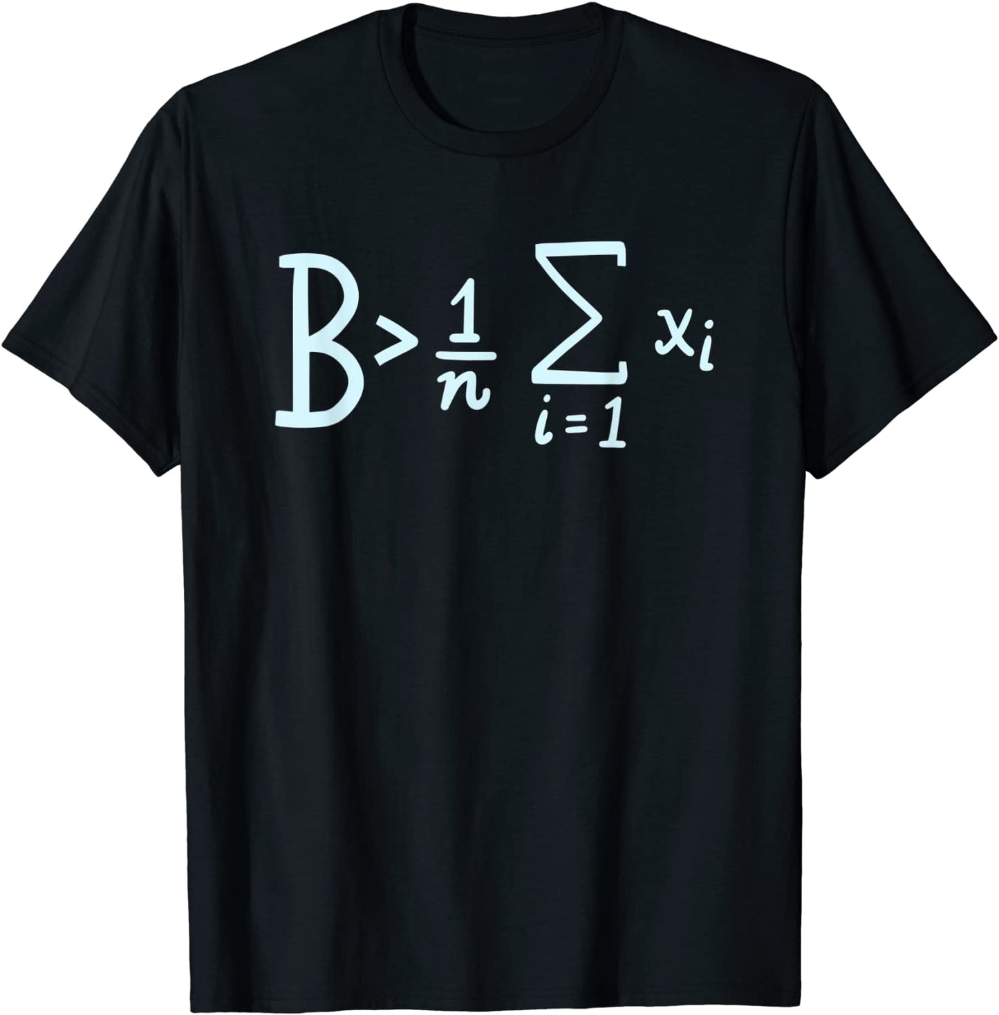 Be Greater Than Average T-Shirt Funny Math T-Shirt