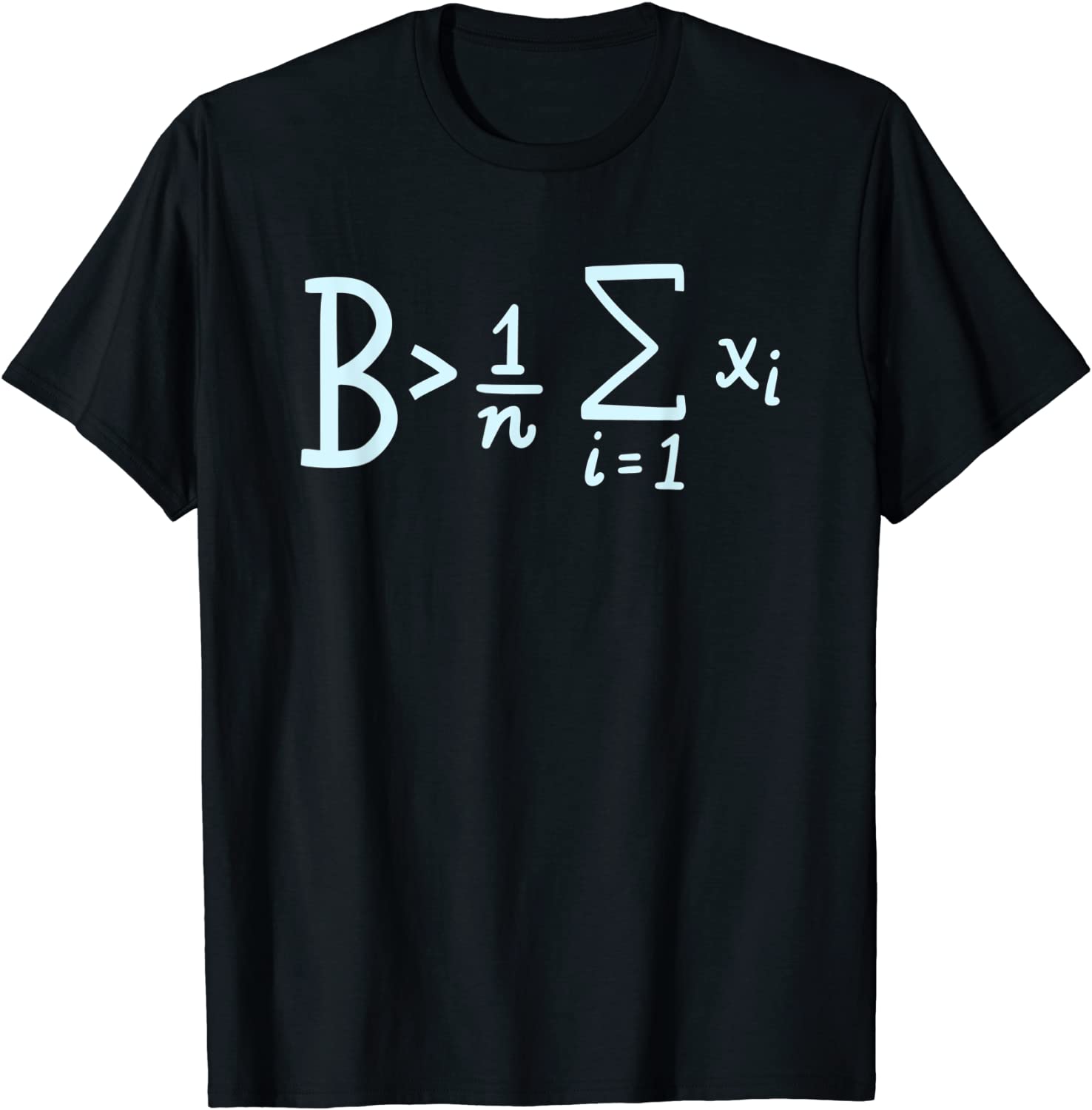 Be Greater Than Average T-Shirt Funny Math T-Shirt