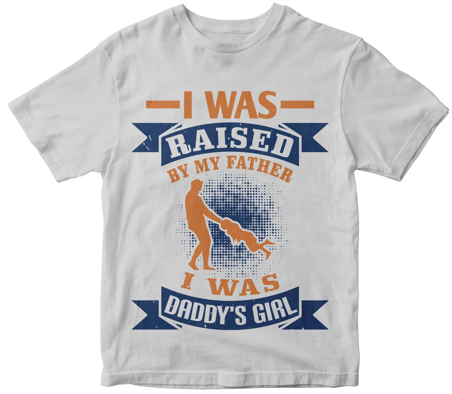 I Was Raised By My Father