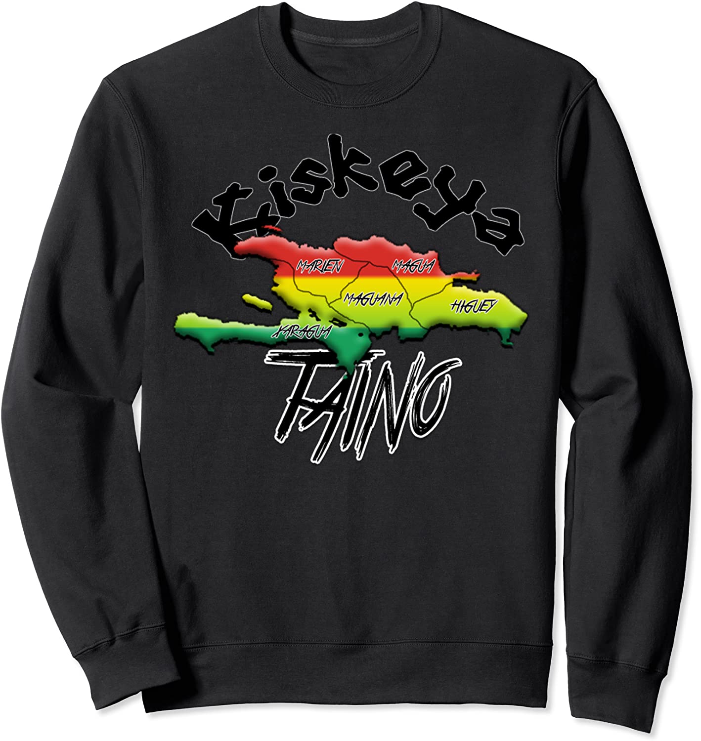 Dominican Republic Taino Chiefdom Kiskeya QuisqueyaAyiti Sweatshirt