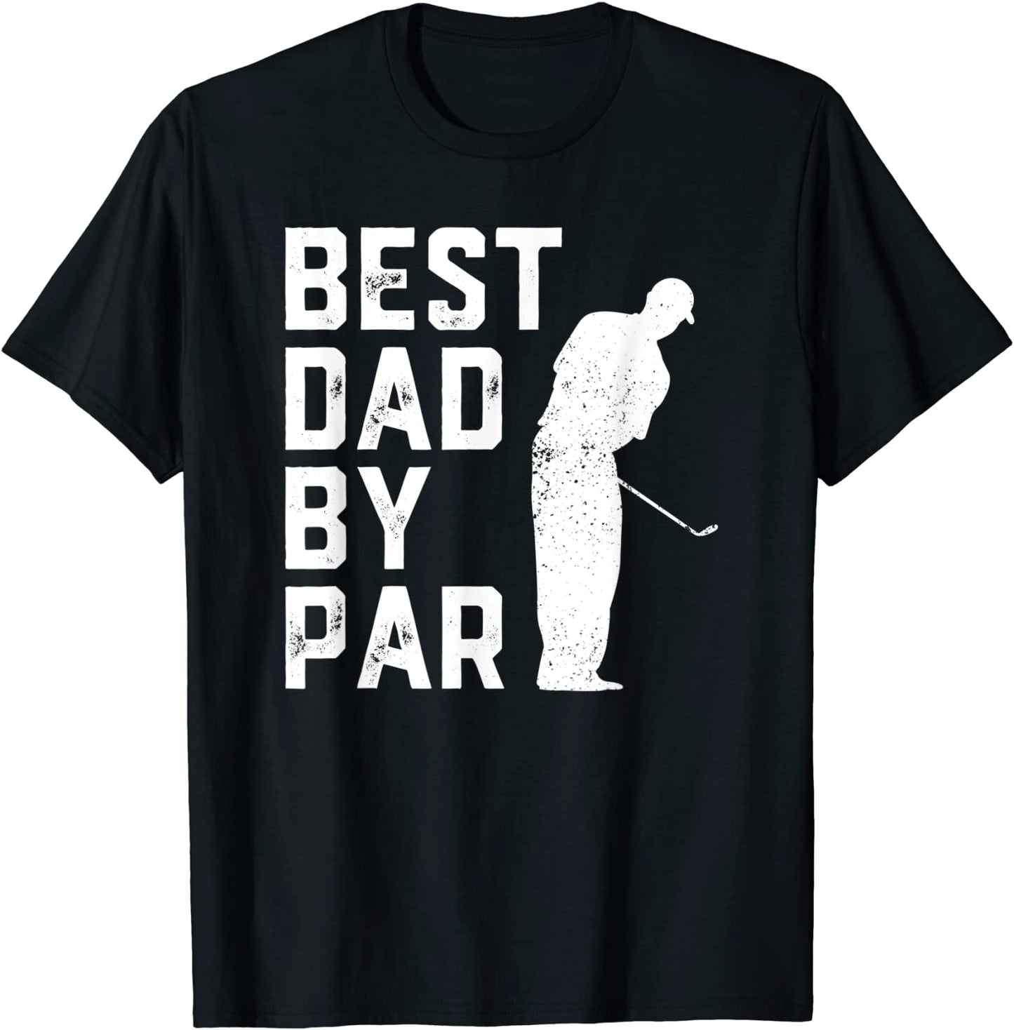 Mens Best Dad By Par Golf Lover Gift For Men Funny Fathers Day T-Shirt