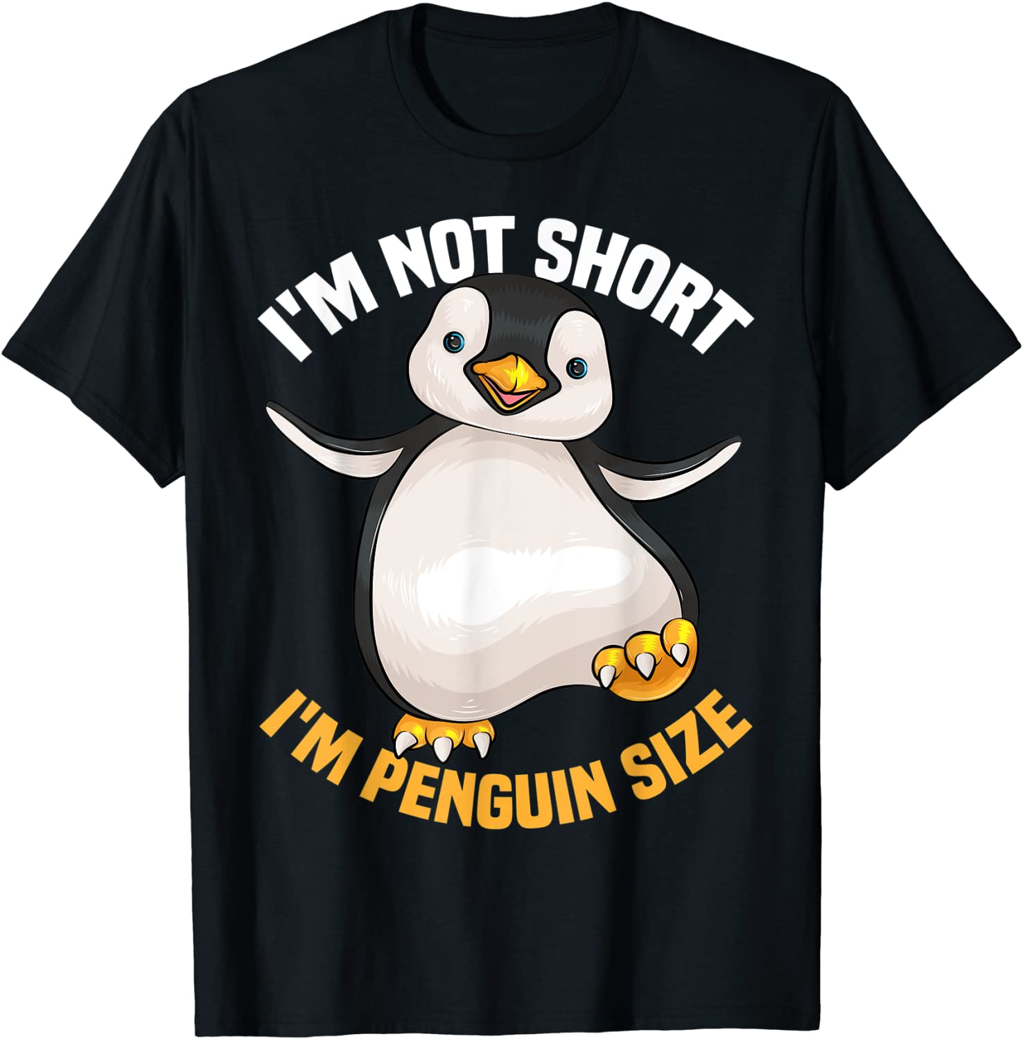 Cool Im Not Short Im Penguin Size Funny Animal Fans Gift T-Shirt