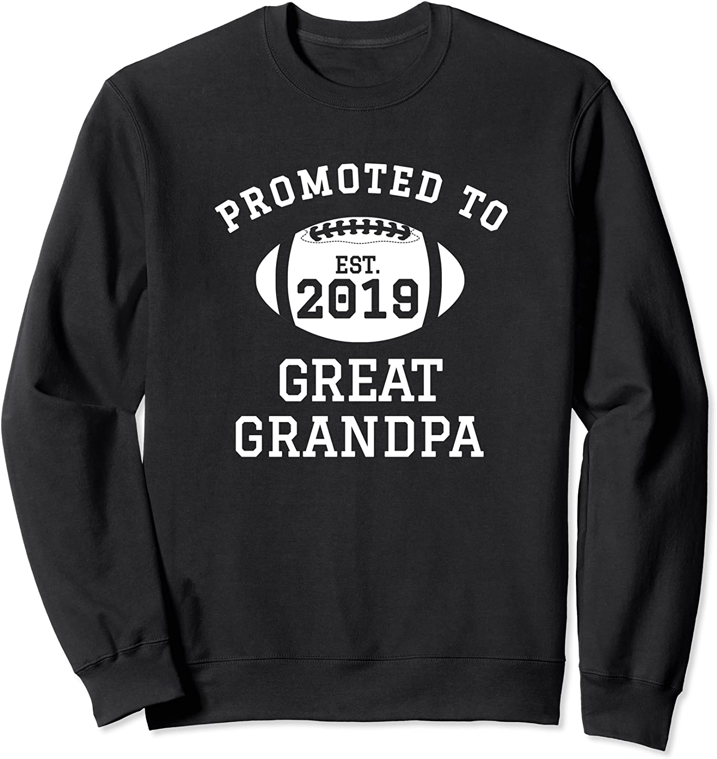 Promoted To Great Grandpa Est 2019 Great Grandpa Sweatshirt