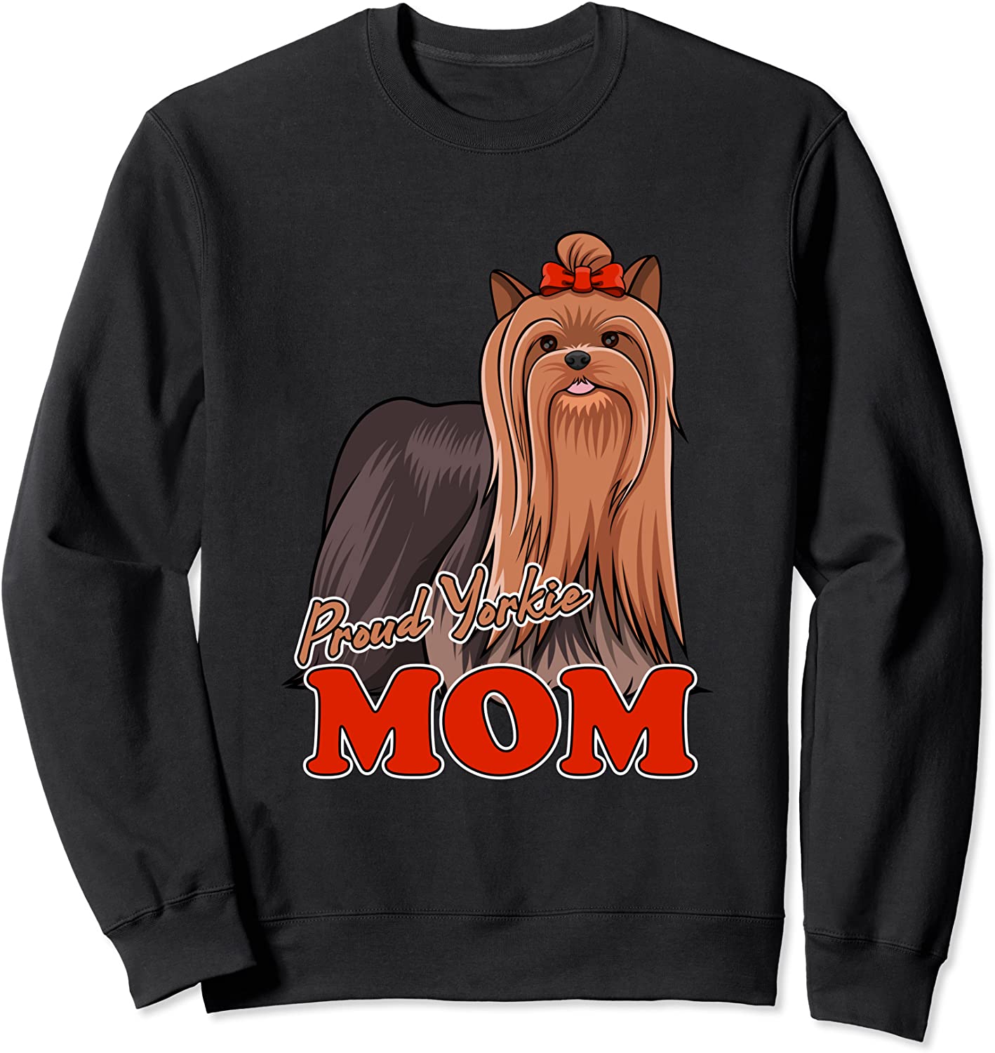 Cute Yorkie Mom for Yorkshire Dog Owner Sweatshirt