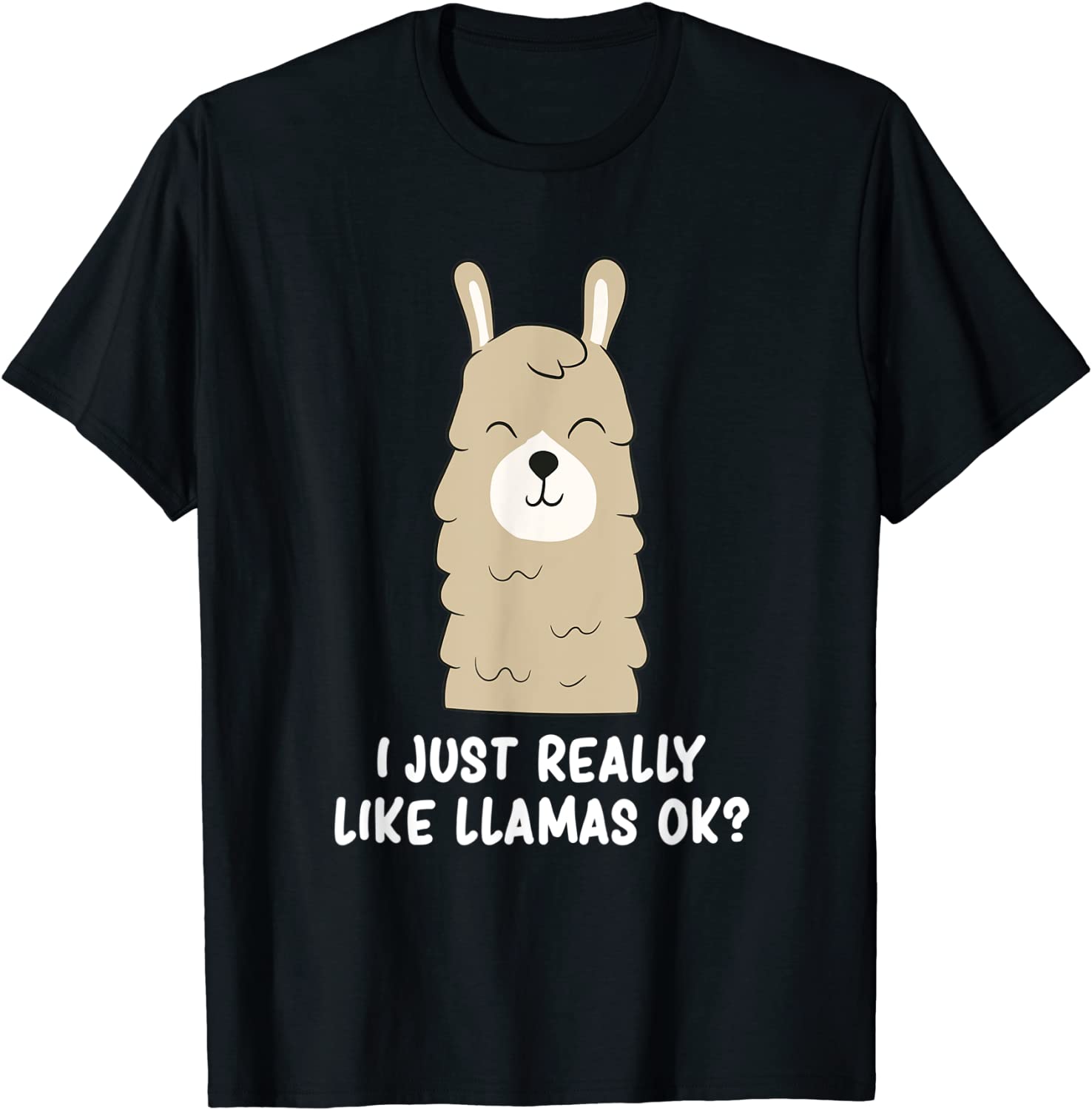 I Just Really Like Llama Okay Funny Llama Alpaca Lover T-Shirt