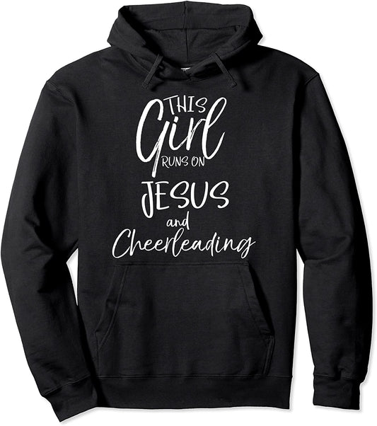 Cheerleader Gift This Girl Runs on Jesus and Cheerleading Pullover Hoodie