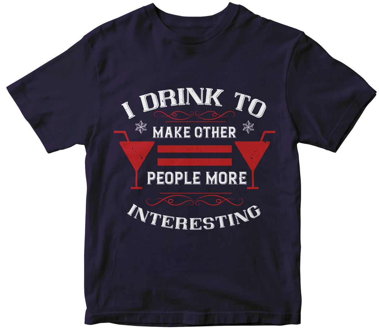 I Drink To Make Other People More Interesting Shirt