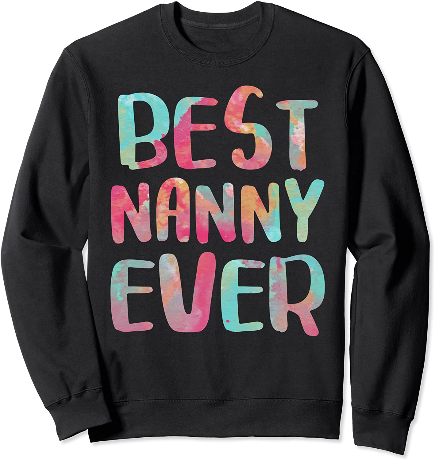 Best Nanny Ever T-Shirt Mothers Day Gift Shirt Sweatshirt
