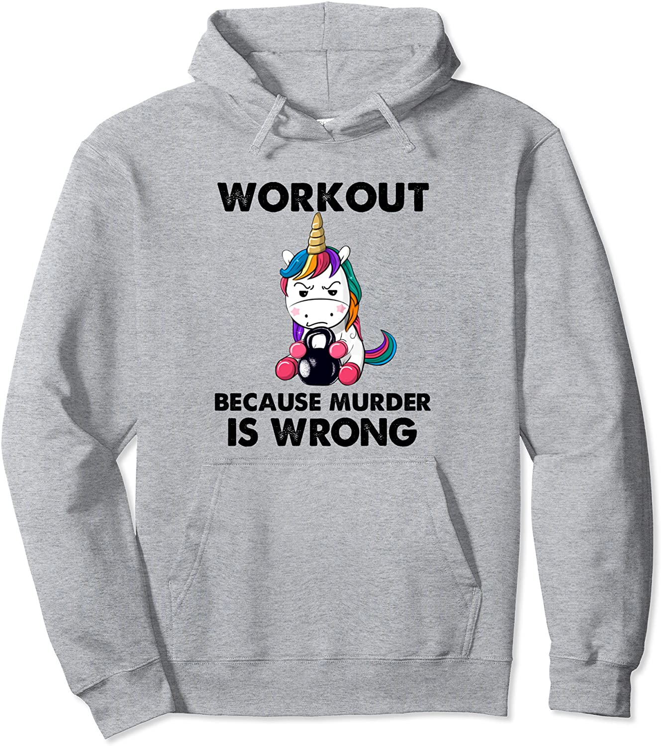Workout because murder is wrong unicorn Pullover Hoodie