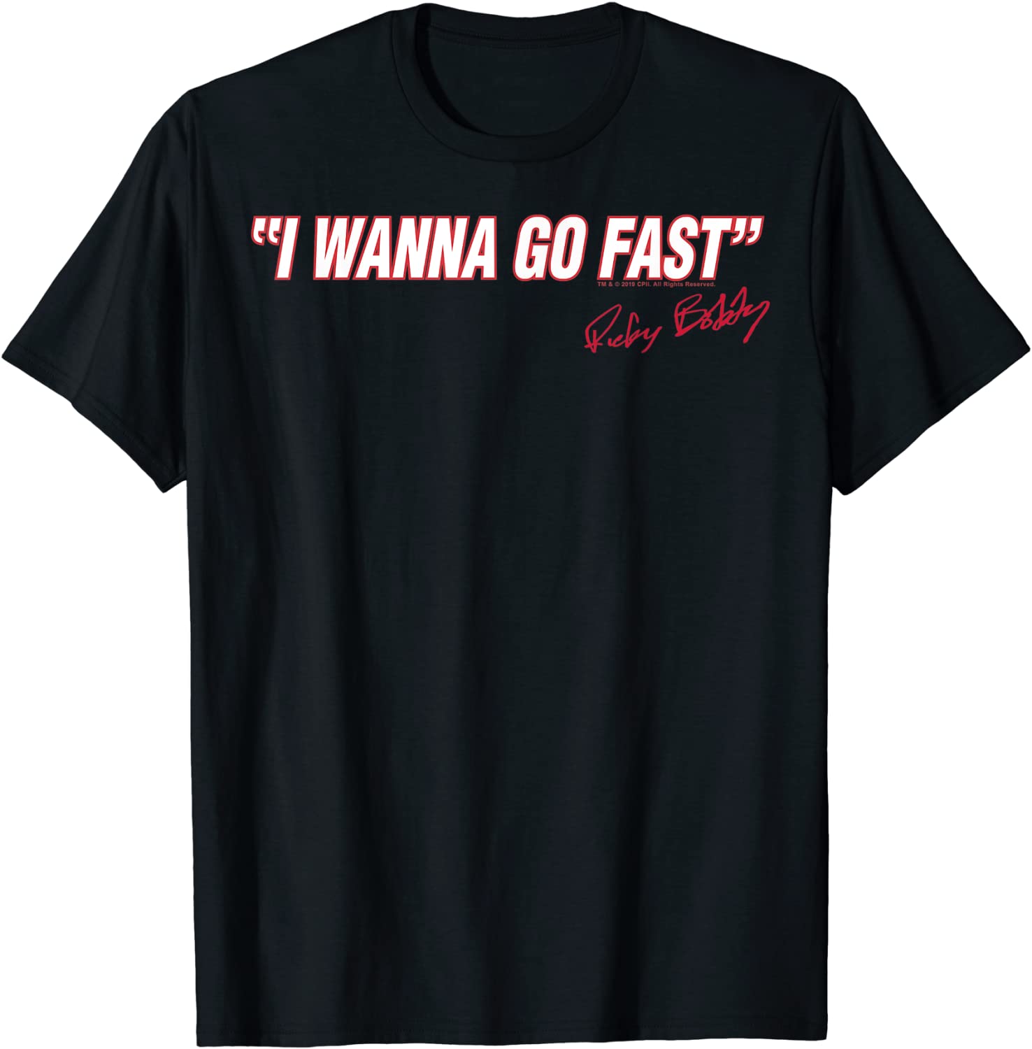 Talladega Nights I Wanna Go Fast Ricky Bobby Signature T-Shirt