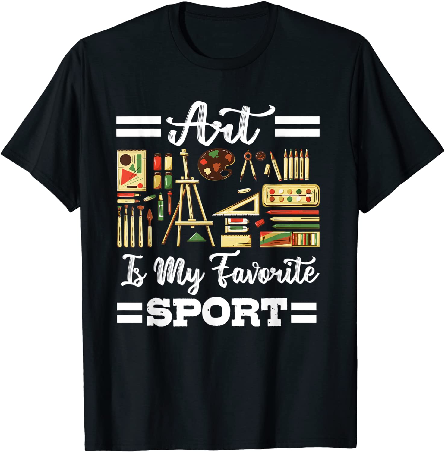 Art Is My Favorite Sport Artsy Painter Artist Lover Gift T-Shirt