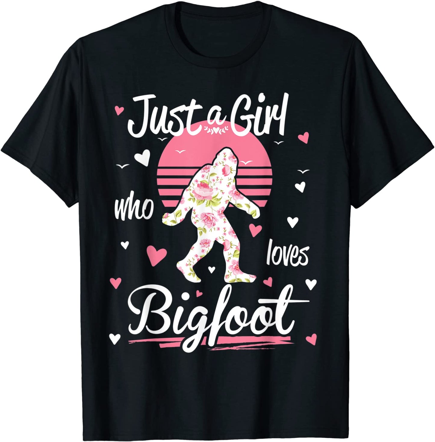 Bigfoot Shirt Just A Girl Who Loves Bigfoot T-Shirt