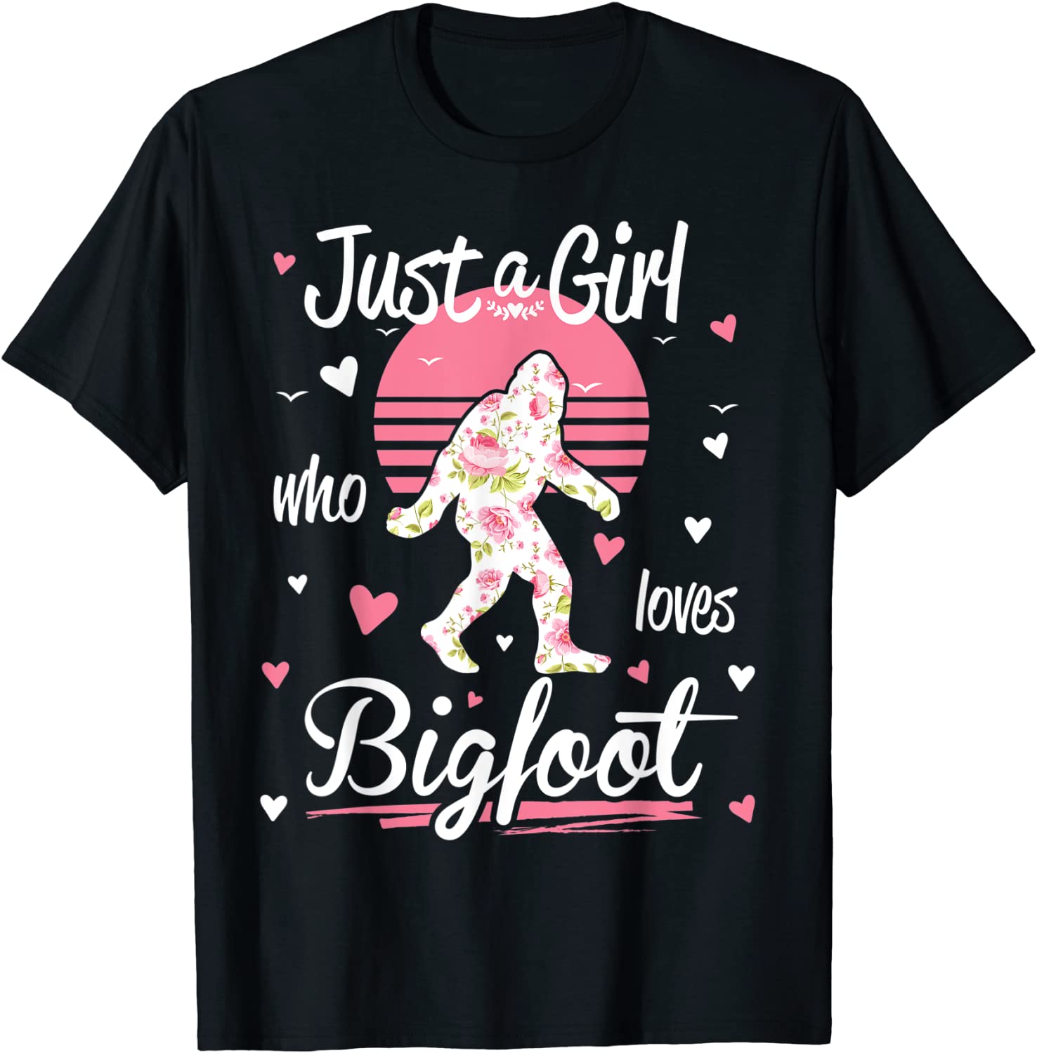 Bigfoot Shirt Just A Girl Who Loves Bigfoot T-Shirt