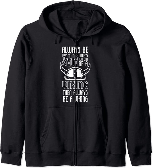 Always Be Yourself Unless You Can Be A Viking Hoodie