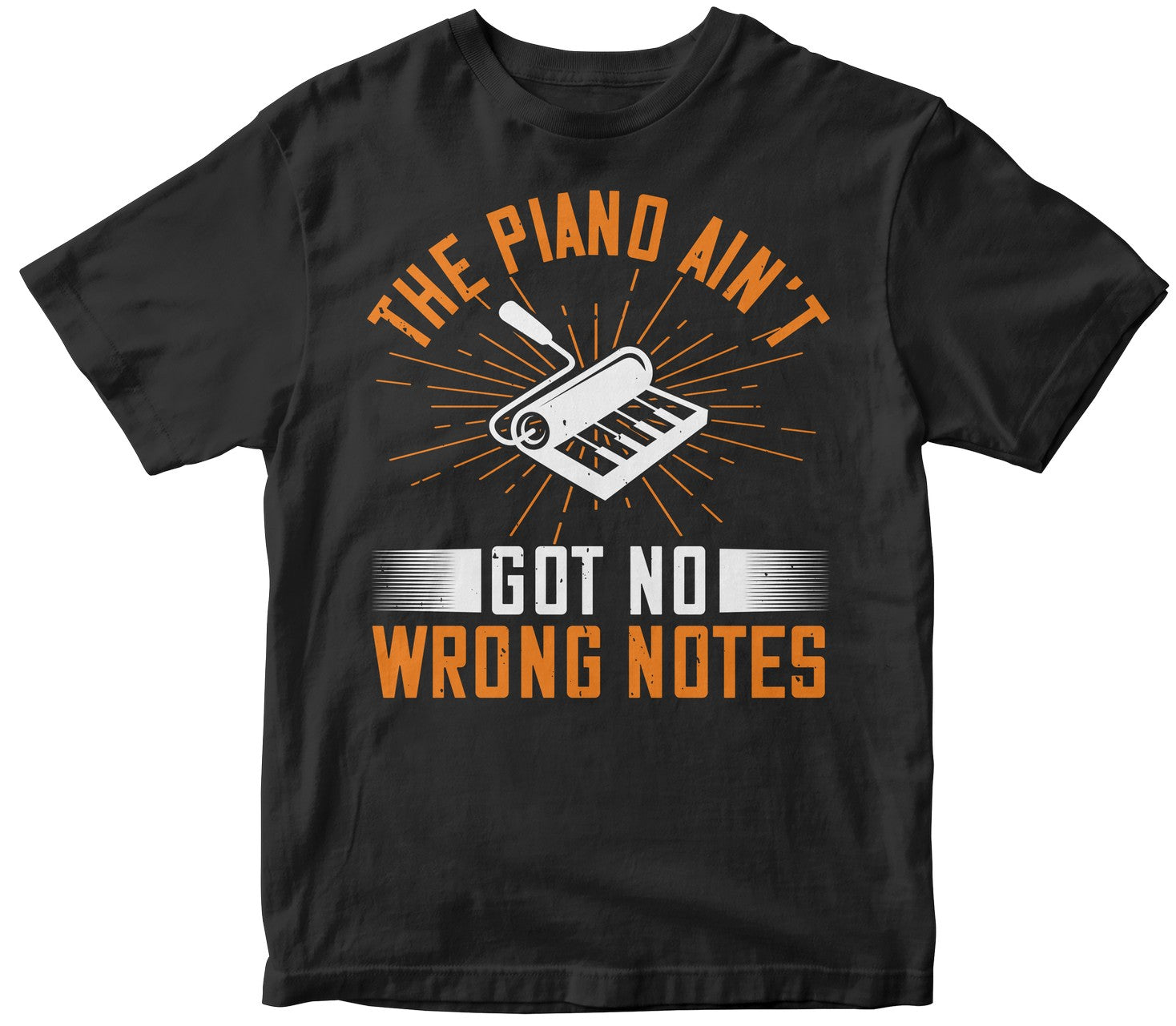 The Piano Ain’T Got No Wrong Notes Collection Shirt