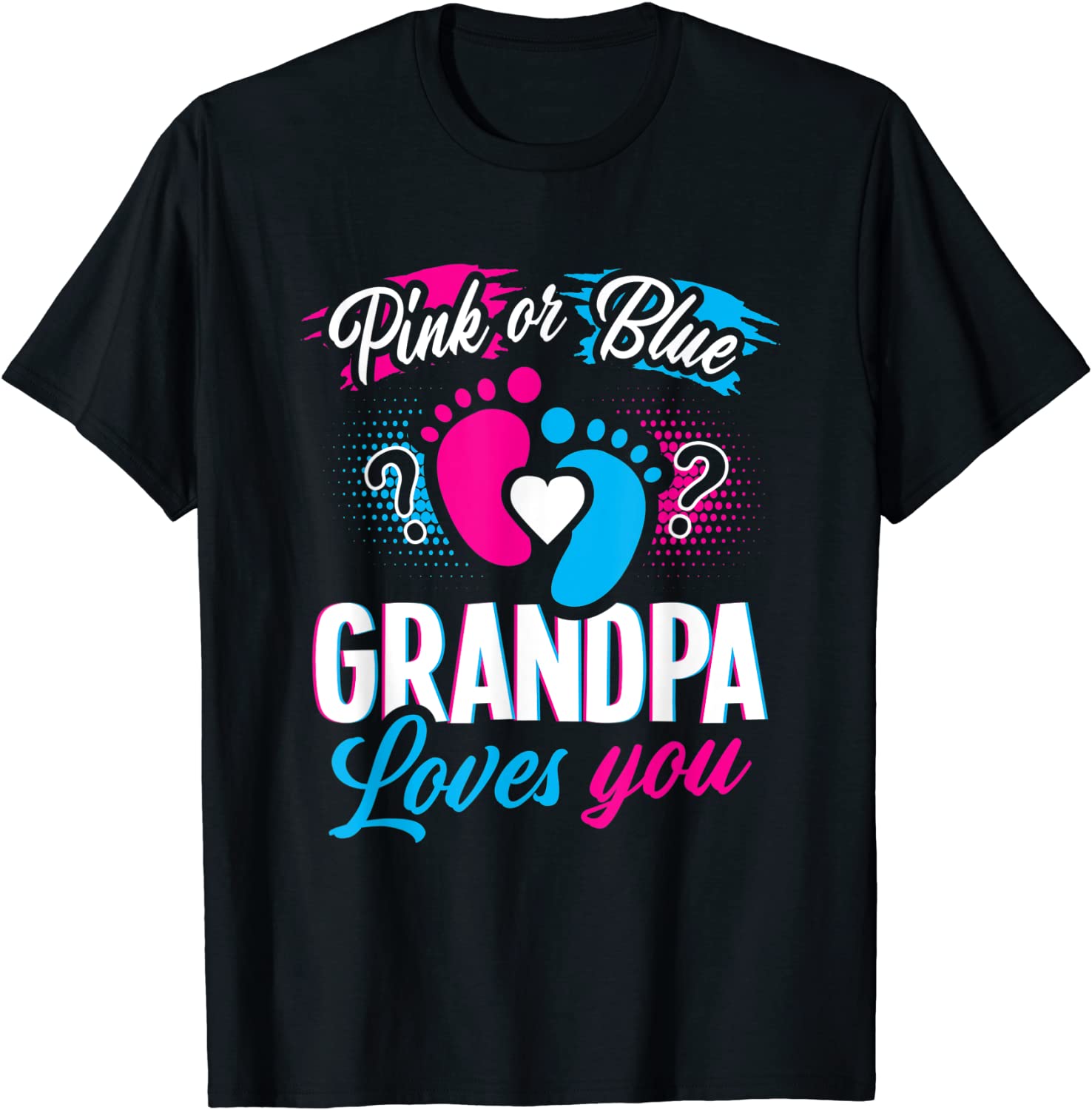 Pink Or Blue Grandpa Loves You T Shirt Gender Reveal Baby T-Shirt