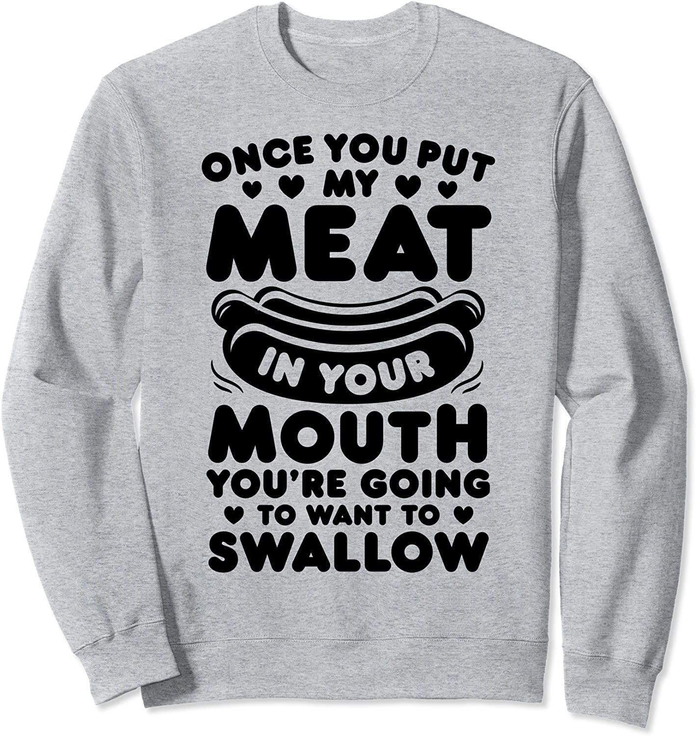 Chef Put My Meat In Your Mouth Funny Grilling BBQ Barbecue Sweatshirt