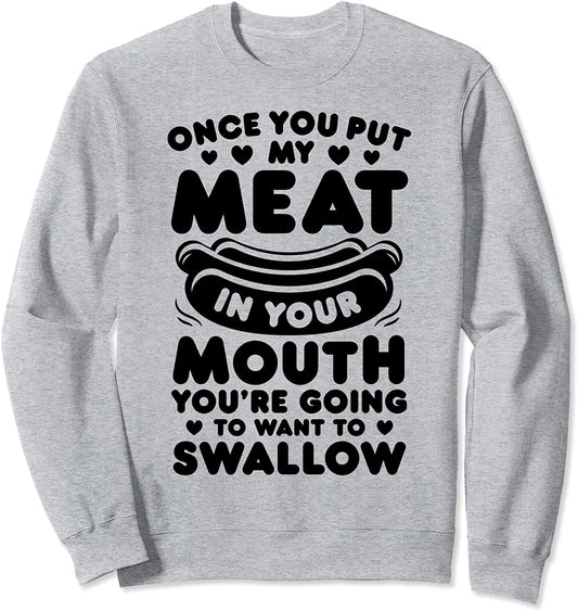 Chef Put My Meat In Your Mouth Funny Grilling BBQ Barbecue Sweatshirt