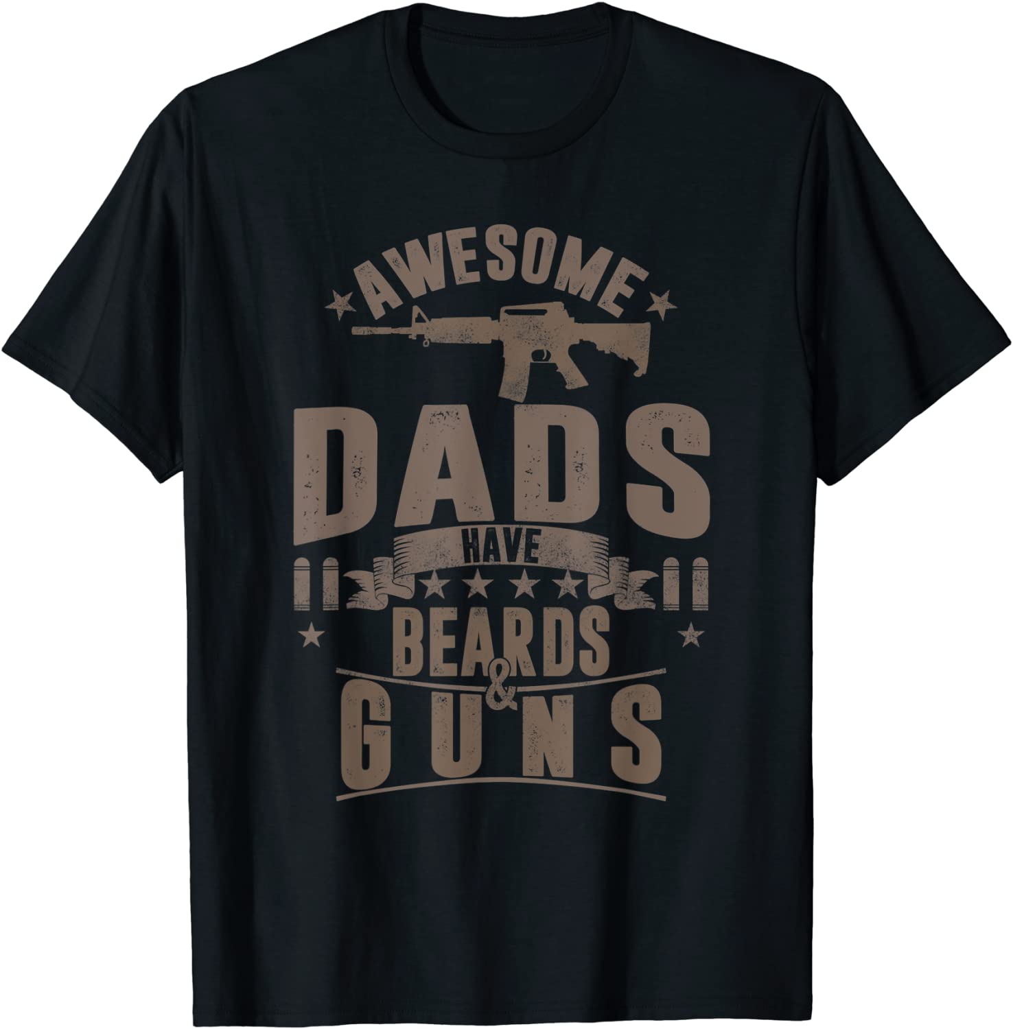 Fathers Day Awesome Dads Have Beards Guns Dad Gift T-Shirt