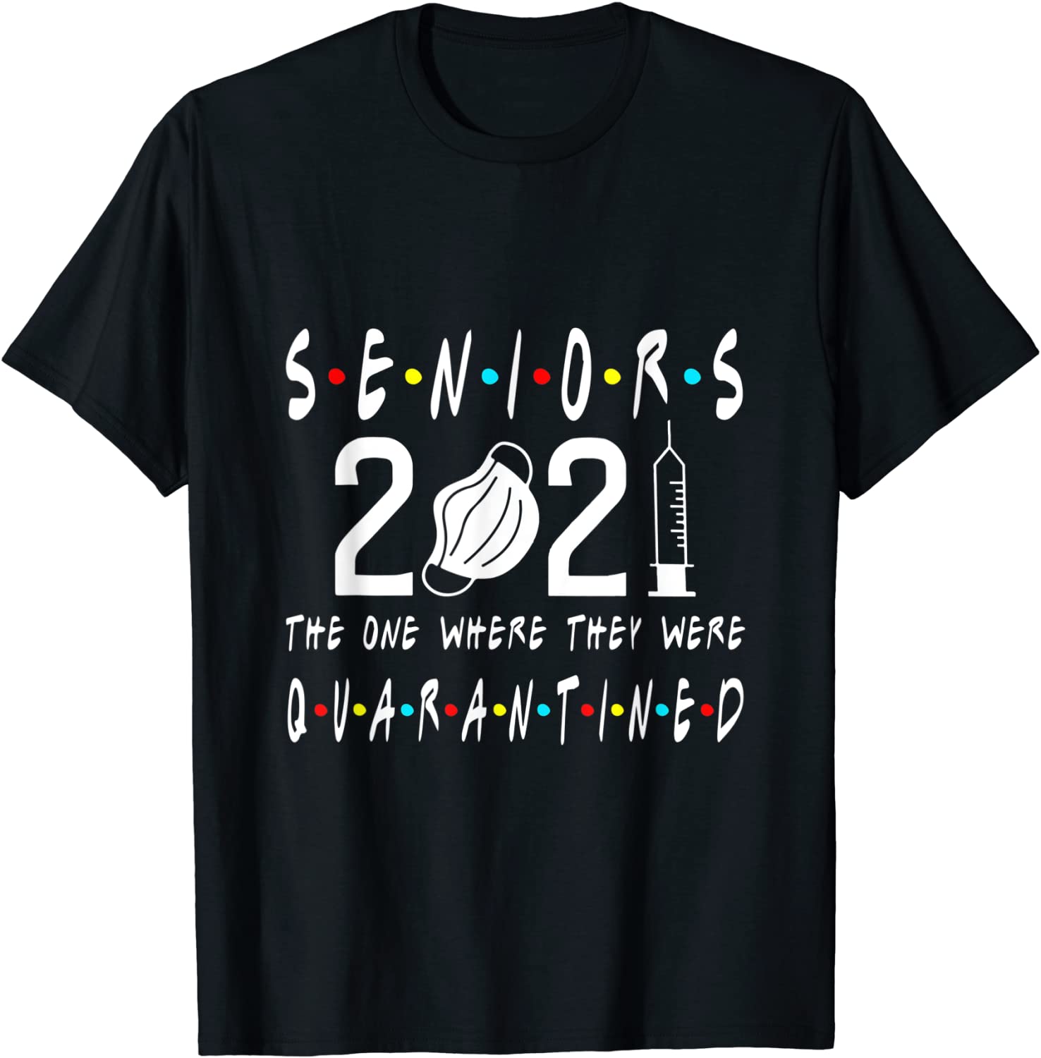 Funny Senior Class of 2021 Graduation Quarantine Face Mask T-Shirt