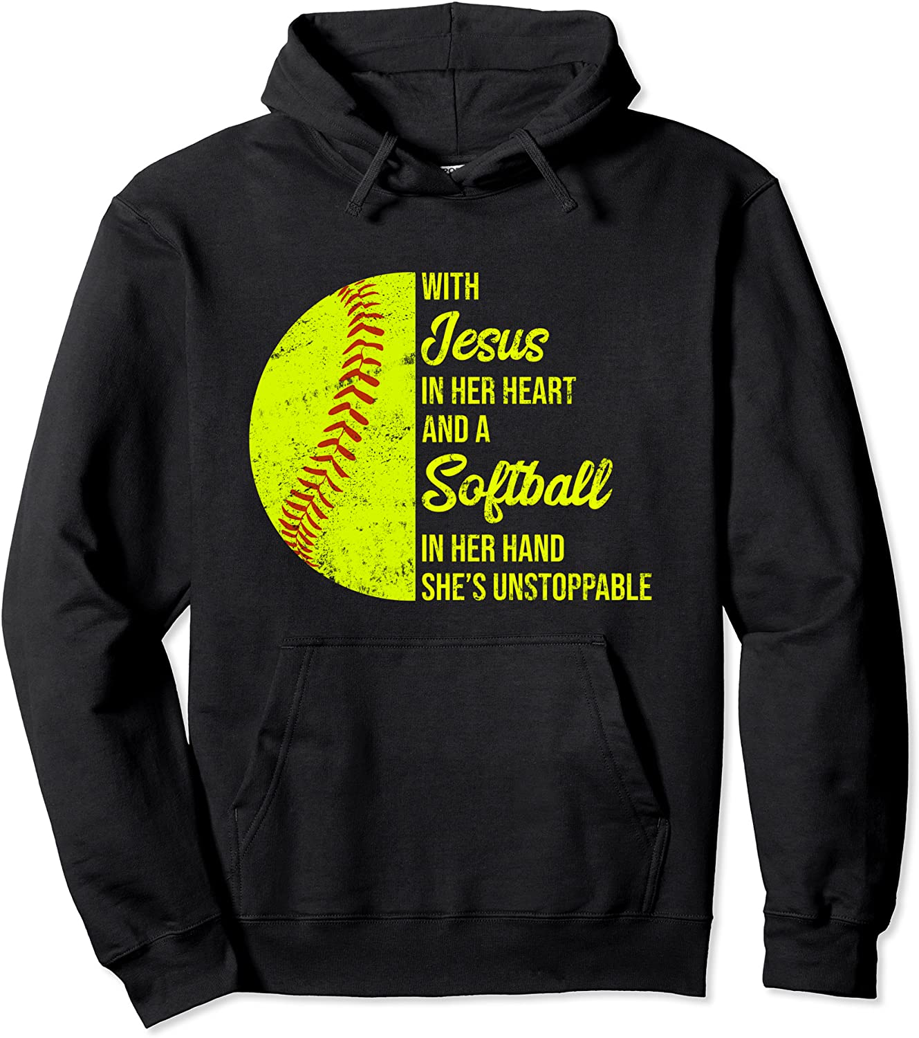 With Jesus In Her Heart A Softball In Her Hand Unstoppable Pullover Hoodie